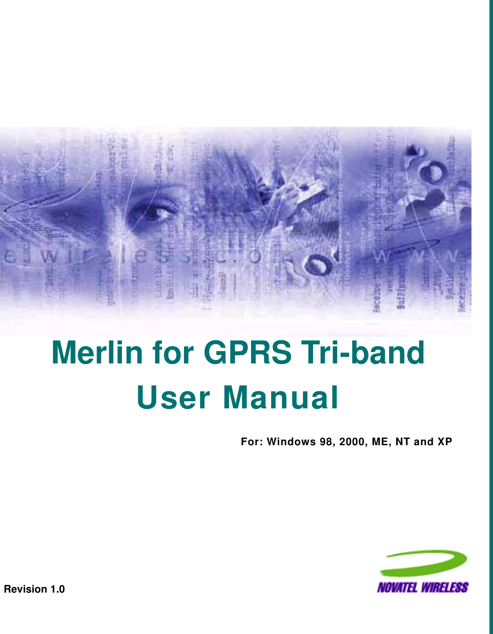 Merlin for GPRS Tri-bandUser ManualRevision 1.0For: Windows 98, 2000, ME, NT and XP