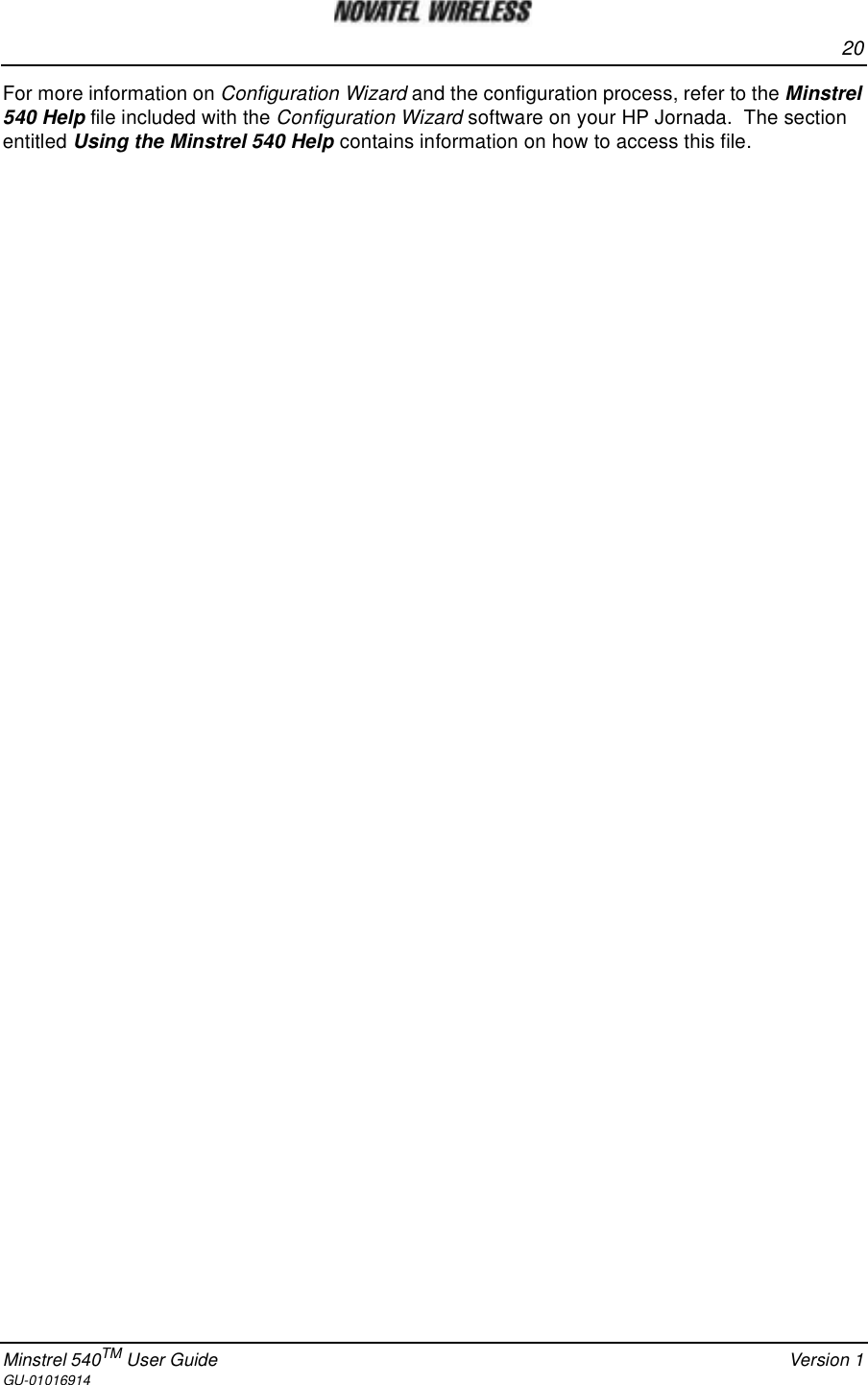 20Minstrel 540TM User Guide Version 1GU-01016914For more information on Configuration Wizard and the configuration process, refer to the Minstrel540 Help file included with the Configuration Wizard software on your HP Jornada. The sectionentitled Using the Minstrel 540 Help contains information on how to access this file.