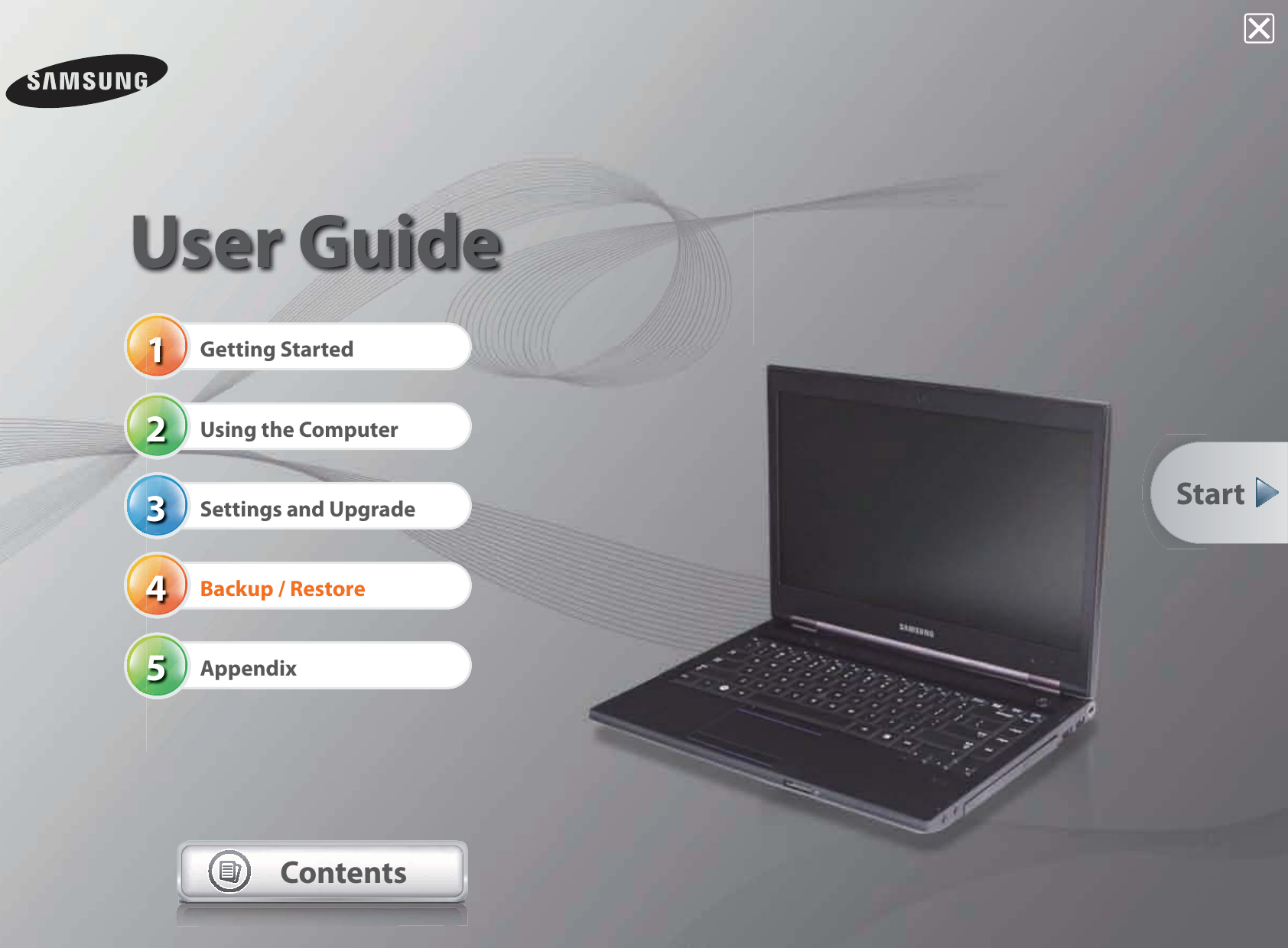 12345 User GuideGetting StartedUsing the ComputerSettings and UpgradeBackup / RestoreAppendixContentsStart