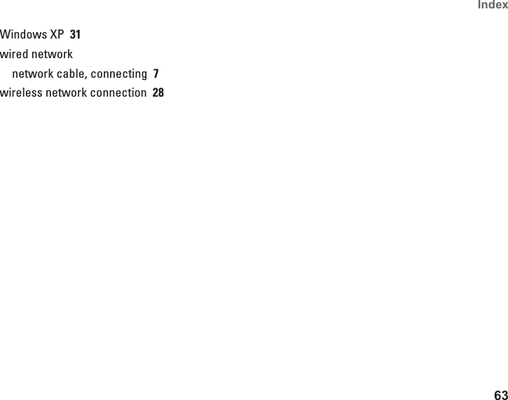 63Index Windows XP  31wired networknetwork cable, connecting  7wireless network connection  28