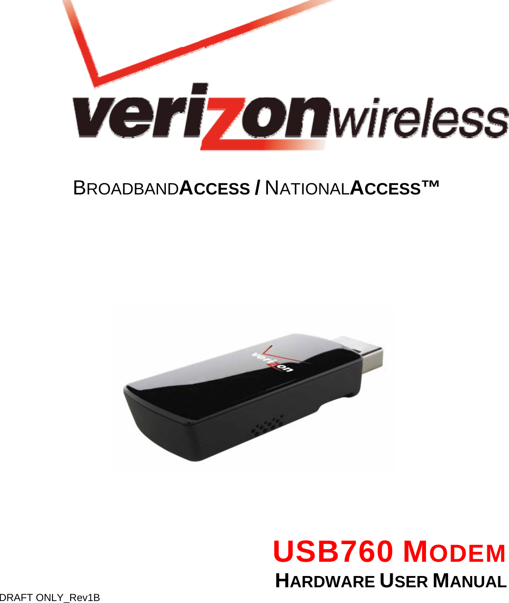             BROADBANDACCESS / NATIONALACCESS™             USB760 MODEM  HARDWARE USER MANUAL DRAFT ONLY_Rev1B         