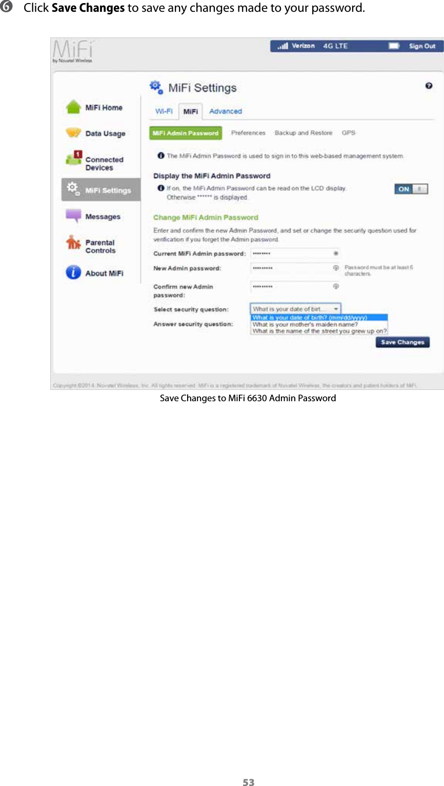 53 ➏ Click Save Changes to save any changes made to your password. Save Changes to MiFi 6630 Admin Password