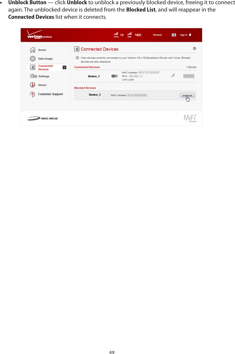 49 •Unblock Button — click Unblock to unblock a previously blocked device, freeing it to connect again. The unblocked device is deleted from the Blocked List, and will reappear in the Connected Devices list when it connects.