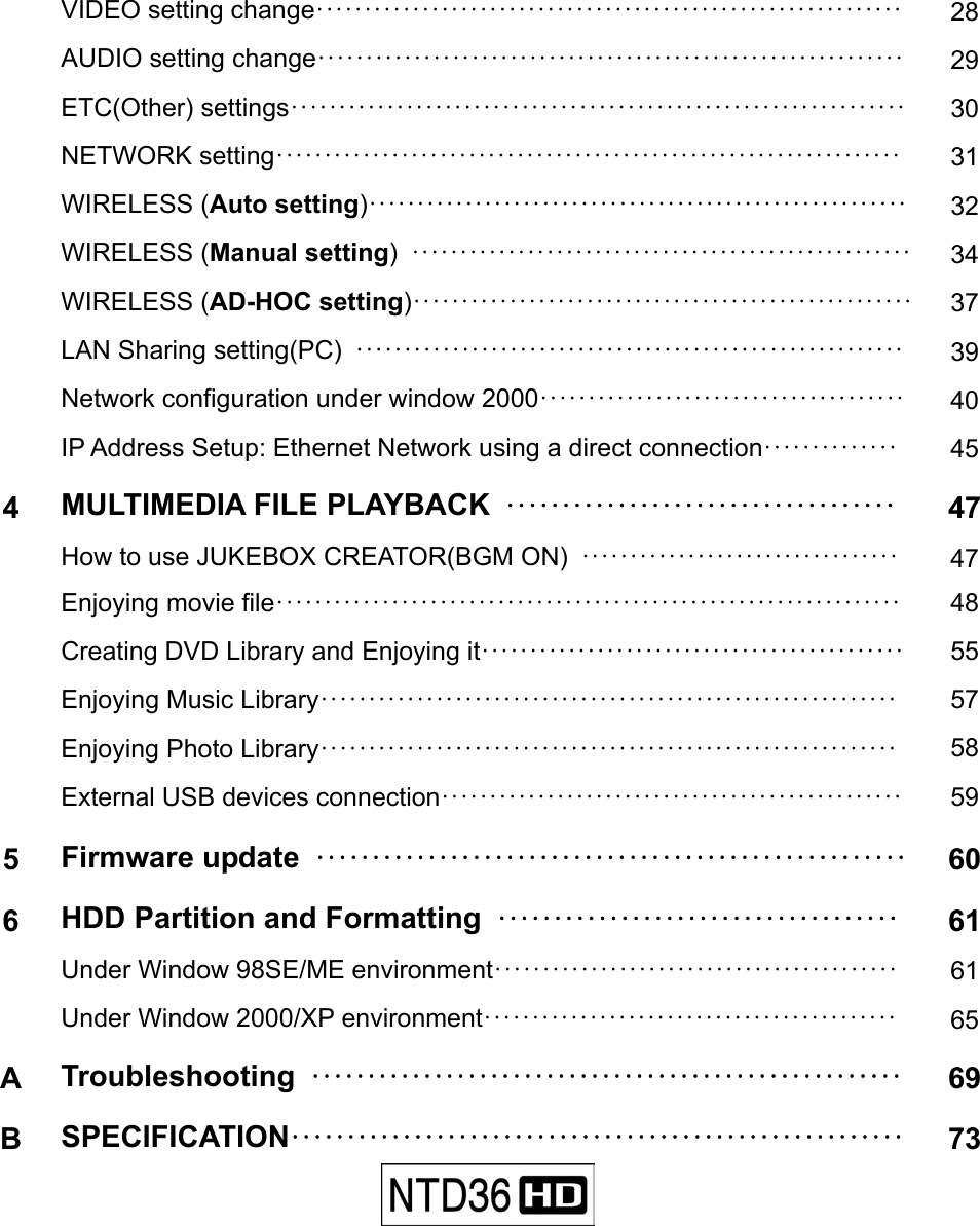  VIDEO setting change&middot;&middot;&middot;&middot;&middot;&middot;&middot;&middot;&middot;&middot;&middot;&middot;&middot;&middot;&middot;&middot;&middot;&middot;&middot;&middot;&middot;&middot;&middot;&middot;&middot;&middot;&middot;&middot;&middot;&middot;&middot;&middot;&middot;&middot;&middot;&middot;&middot;&middot;&middot;&middot;&middot;&middot;&middot;&middot;&middot;&middot;&middot;&middot;&middot;&middot;&middot;&middot;&middot;&middot;&middot;&middot;&middot;&middot;&middot;&middot;&middot; 28 AUDIO setting change&middot;&middot;&middot;&middot;&middot;&middot;&middot;&middot;&middot;&middot;&middot;&middot;&middot;&middot;&middot;&middot;&middot;&middot;&middot;&middot;&middot;&middot;&middot;&middot;&middot;&middot;&middot;&middot;&middot;&middot;&middot;&middot;&middot;&middot;&middot;&middot;&middot;&middot;&middot;&middot;&middot;&middot;&middot;&middot;&middot;&middot;&middot;&middot;&middot;&middot;&middot;&middot;&middot;&middot;&middot;&middot;&middot;&middot;&middot;&middot;&middot; 29 ETC(Other) settings&middot;&middot;&middot;&middot;&middot;&middot;&middot;&middot;&middot;&middot;&middot;&middot;&middot;&middot;&middot;&middot;&middot;&middot;&middot;&middot;&middot;&middot;&middot;&middot;&middot;&middot;&middot;&middot;&middot;&middot;&middot;&middot;&middot;&middot;&middot;&middot;&middot;&middot;&middot;&middot;&middot;&middot;&middot;&middot;&middot;&middot;&middot;&middot;&middot;&middot;&middot;&middot;&middot;&middot;&middot;&middot;&middot;&middot;&middot;&middot;&middot;&middot;&middot;&middot; 30 NETWORK setting&middot;&middot;&middot;&middot;&middot;&middot;&middot;&middot;&middot;&middot;&middot;&middot;&middot;&middot;&middot;&middot;&middot;&middot;&middot;&middot;&middot;&middot;&middot;&middot;&middot;&middot;&middot;&middot;&middot;&middot;&middot;&middot;&middot;&middot;&middot;&middot;&middot;&middot;&middot;&middot;&middot;&middot;&middot;&middot;&middot;&middot;&middot;&middot;&middot;&middot;&middot;&middot;&middot;&middot;&middot;&middot;&middot;&middot;&middot;&middot;&middot;&middot;&middot;&middot;&middot; 31 WIRELESS (Auto setting)&middot;&middot;&middot;&middot;&middot;&middot;&middot;&middot;&middot;&middot;&middot;&middot;&middot;&middot;&middot;&middot;&middot;&middot;&middot;&middot;&middot;&middot;&middot;&middot;&middot;&middot;&middot;&middot;&middot;&middot;&middot;&middot;&middot;&middot;&middot;&middot;&middot;&middot;&middot;&middot;&middot;&middot;&middot;&middot;&middot;&middot;&middot;&middot;&middot;&middot;&middot;&middot;&middot;&middot;&middot;&middot; 32 WIRELESS (Manual setting)  &middot;&middot;&middot;&middot;&middot;&middot;&middot;&middot;&middot;&middot;&middot;&middot;&middot;&middot;&middot;&middot;&middot;&middot;&middot;&middot;&middot;&middot;&middot;&middot;&middot;&middot;&middot;&middot;&middot;&middot;&middot;&middot;&middot;&middot;&middot;&middot;&middot;&middot;&middot;&middot;&middot;&middot;&middot;&middot;&middot;&middot;&middot;&middot;&middot;&middot;&middot;&middot; 34 WIRELESS (AD-HOC setting)&middot;&middot;&middot;&middot;&middot;&middot;&middot;&middot;&middot;&middot;&middot;&middot;&middot;&middot;&middot;&middot;&middot;&middot;&middot;&middot;&middot;&middot;&middot;&middot;&middot;&middot;&middot;&middot;&middot;&middot;&middot;&middot;&middot;&middot;&middot;&middot;&middot;&middot;&middot;&middot;&middot;&middot;&middot;&middot;&middot;&middot;&middot;&middot;&middot;&middot;&middot;&middot; 37 LAN Sharing setting(PC)  &middot;&middot;&middot;&middot;&middot;&middot;&middot;&middot;&middot;&middot;&middot;&middot;&middot;&middot;&middot;&middot;&middot;&middot;&middot;&middot;&middot;&middot;&middot;&middot;&middot;&middot;&middot;&middot;&middot;&middot;&middot;&middot;&middot;&middot;&middot;&middot;&middot;&middot;&middot;&middot;&middot;&middot;&middot;&middot;&middot;&middot;&middot;&middot;&middot;&middot;&middot;&middot;&middot;&middot;&middot;&middot;&middot; 39 Network configuration under window 2000&middot;&middot;&middot;&middot;&middot;&middot;&middot;&middot;&middot;&middot;&middot;&middot;&middot;&middot;&middot;&middot;&middot;&middot;&middot;&middot;&middot;&middot;&middot;&middot;&middot;&middot;&middot;&middot;&middot;&middot;&middot;&middot;&middot;&middot;&middot;&middot;&middot;&middot; 40 IP Address Setup: Ethernet Network using a direct connection&middot;&middot;&middot;&middot;&middot;&middot;&middot;&middot;&middot;&middot;&middot;&middot;&middot;&middot; 454  MULTIMEDIA FILE PLAYBACK  &middot;&middot;&middot;&middot;&middot;&middot;&middot;&middot;&middot;&middot;&middot;&middot;&middot;&middot;&middot;&middot;&middot;&middot;&middot;&middot;&middot;&middot;&middot;&middot;&middot;&middot;&middot;&middot;&middot;&middot;&middot;&middot;&middot;&middot;&middot; 47 How to use JUKEBOX CREATOR(BGM ON)  &middot;&middot;&middot;&middot;&middot;&middot;&middot;&middot;&middot;&middot;&middot;&middot;&middot;&middot;&middot;&middot;&middot;&middot;&middot;&middot;&middot;&middot;&middot;&middot;&middot;&middot;&middot;&middot;&middot;&middot;&middot;&middot;&middot; 47 Enjoying movie file&middot;&middot;&middot;&middot;&middot;&middot;&middot;&middot;&middot;&middot;&middot;&middot;&middot;&middot;&middot;&middot;&middot;&middot;&middot;&middot;&middot;&middot;&middot;&middot;&middot;&middot;&middot;&middot;&middot;&middot;&middot;&middot;&middot;&middot;&middot;&middot;&middot;&middot;&middot;&middot;&middot;&middot;&middot;&middot;&middot;&middot;&middot;&middot;&middot;&middot;&middot;&middot;&middot;&middot;&middot;&middot;&middot;&middot;&middot;&middot;&middot;&middot;&middot;&middot;&middot; 48 Creating DVD Library and Enjoying it&middot;&middot;&middot;&middot;&middot;&middot;&middot;&middot;&middot;&middot;&middot;&middot;&middot;&middot;&middot;&middot;&middot;&middot;&middot;&middot;&middot;&middot;&middot;&middot;&middot;&middot;&middot;&middot;&middot;&middot;&middot;&middot;&middot;&middot;&middot;&middot;&middot;&middot;&middot;&middot;&middot;&middot;&middot;&middot; 55 Enjoying Music Library&middot;&middot;&middot;&middot;&middot;&middot;&middot;&middot;&middot;&middot;&middot;&middot;&middot;&middot;&middot;&middot;&middot;&middot;&middot;&middot;&middot;&middot;&middot;&middot;&middot;&middot;&middot;&middot;&middot;&middot;&middot;&middot;&middot;&middot;&middot;&middot;&middot;&middot;&middot;&middot;&middot;&middot;&middot;&middot;&middot;&middot;&middot;&middot;&middot;&middot;&middot;&middot;&middot;&middot;&middot;&middot;&middot;&middot;&middot;&middot; 57 Enjoying Photo Library&middot;&middot;&middot;&middot;&middot;&middot;&middot;&middot;&middot;&middot;&middot;&middot;&middot;&middot;&middot;&middot;&middot;&middot;&middot;&middot;&middot;&middot;&middot;&middot;&middot;&middot;&middot;&middot;&middot;&middot;&middot;&middot;&middot;&middot;&middot;&middot;&middot;&middot;&middot;&middot;&middot;&middot;&middot;&middot;&middot;&middot;&middot;&middot;&middot;&middot;&middot;&middot;&middot;&middot;&middot;&middot;&middot;&middot;&middot;&middot; 58 External USB devices connection&middot;&middot;&middot;&middot;&middot;&middot;&middot;&middot;&middot;&middot;&middot;&middot;&middot;&middot;&middot;&middot;&middot;&middot;&middot;&middot;&middot;&middot;&middot;&middot;&middot;&middot;&middot;&middot;&middot;&middot;&middot;&middot;&middot;&middot;&middot;&middot;&middot;&middot;&middot;&middot;&middot;&middot;&middot;&middot;&middot;&middot;&middot;&middot; 595  Firmware update  &middot;&middot;&middot;&middot;&middot;&middot;&middot;&middot;&middot;&middot;&middot;&middot;&middot;&middot;&middot;&middot;&middot;&middot;&middot;&middot;&middot;&middot;&middot;&middot;&middot;&middot;&middot;&middot;&middot;&middot;&middot;&middot;&middot;&middot;&middot;&middot;&middot;&middot;&middot;&middot;&middot;&middot;&middot;&middot;&middot;&middot;&middot;&middot;&middot;&middot;&middot;&middot;&middot; 606  HDD Partition and Formatting  &middot;&middot;&middot;&middot;&middot;&middot;&middot;&middot;&middot;&middot;&middot;&middot;&middot;&middot;&middot;&middot;&middot;&middot;&middot;&middot;&middot;&middot;&middot;&middot;&middot;&middot;&middot;&middot;&middot;&middot;&middot;&middot;&middot;&middot;&middot;&middot; 61 Under Window 98SE/ME environment&middot;&middot;&middot;&middot;&middot;&middot;&middot;&middot;&middot;&middot;&middot;&middot;&middot;&middot;&middot;&middot;&middot;&middot;&middot;&middot;&middot;&middot;&middot;&middot;&middot;&middot;&middot;&middot;&middot;&middot;&middot;&middot;&middot;&middot;&middot;&middot;&middot;&middot;&middot;&middot;&middot;&middot; 61 Under Window 2000/XP environment&middot;&middot;&middot;&middot;&middot;&middot;&middot;&middot;&middot;&middot;&middot;&middot;&middot;&middot;&middot;&middot;&middot;&middot;&middot;&middot;&middot;&middot;&middot;&middot;&middot;&middot;&middot;&middot;&middot;&middot;&middot;&middot;&middot;&middot;&middot;&middot;&middot;&middot;&middot;&middot;&middot;&middot;&middot; 65A  Troubleshooting  &middot;&middot;&middot;&middot;&middot;&middot;&middot;&middot;&middot;&middot;&middot;&middot;&middot;&middot;&middot;&middot;&middot;&middot;&middot;&middot;&middot;&middot;&middot;&middot;&middot;&middot;&middot;&middot;&middot;&middot;&middot;&middot;&middot;&middot;&middot;&middot;&middot;&middot;&middot;&middot;&middot;&middot;&middot;&middot;&middot;&middot;&middot;&middot;&middot;&middot;&middot;&middot;&middot; 69B  SPECIFICATION&middot;&middot;&middot;&middot;&middot;&middot;&middot;&middot;&middot;&middot;&middot;&middot;&middot;&middot;&middot;&middot;&middot;&middot;&middot;&middot;&middot;&middot;&middot;&middot;&middot;&middot;&middot;&middot;&middot;&middot;&middot;&middot;&middot;&middot;&middot;&middot;&middot;&middot;&middot;&middot;&middot;&middot;&middot;&middot;&middot;&middot;&middot;&middot;&middot;&middot;&middot;&middot;&middot;&middot;&middot; 73