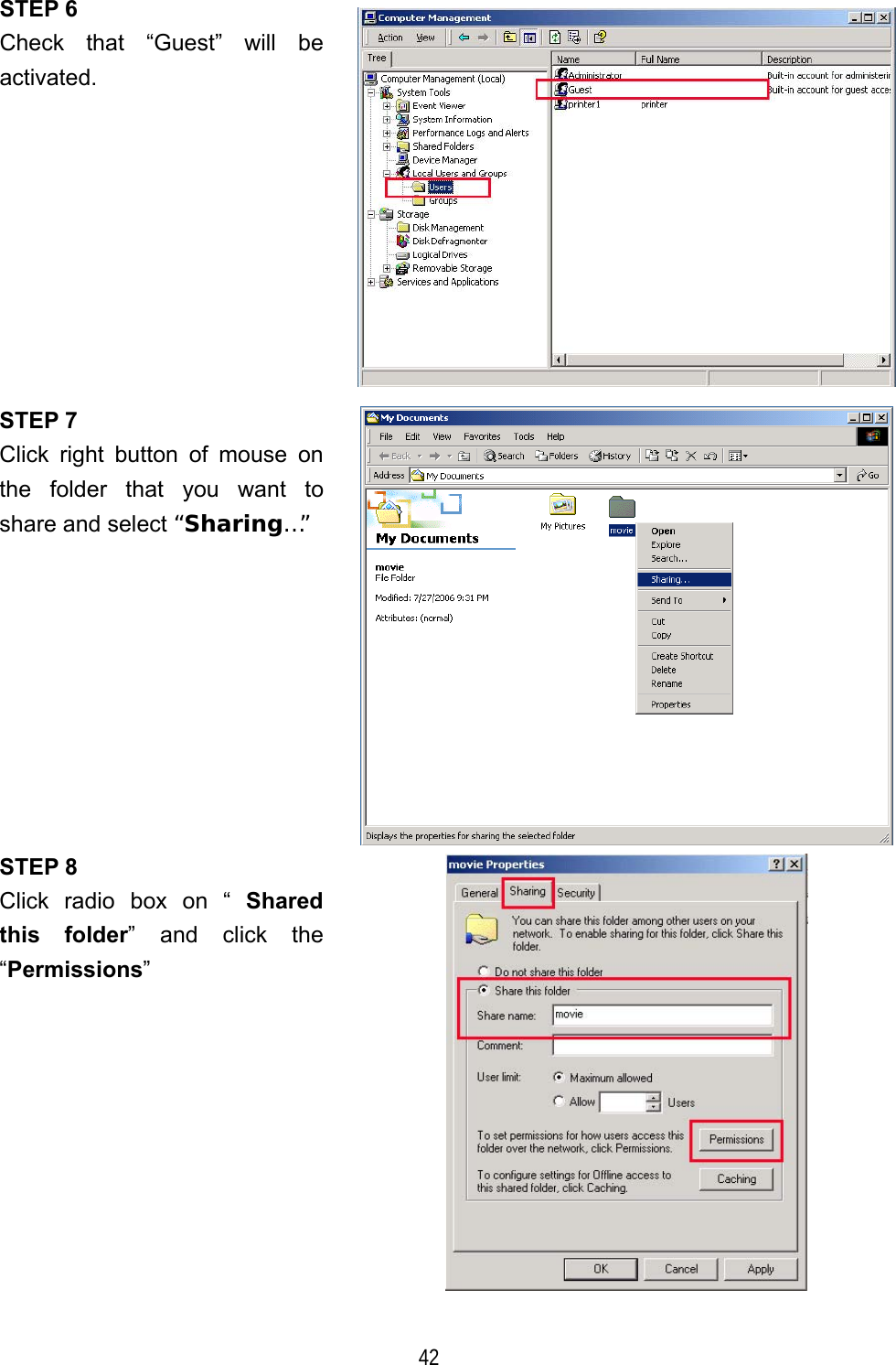   42 STEP 6 Check that &ldquo;Guest&rdquo; will be activated.  STEP 7 Click right button of mouse on the folder that you want to share and select &ldquo;Sharing&hellip;&rdquo;  STEP 8 Click radio box on &ldquo; Shared this folder&rdquo; and click the &ldquo;Permissions&rdquo;  