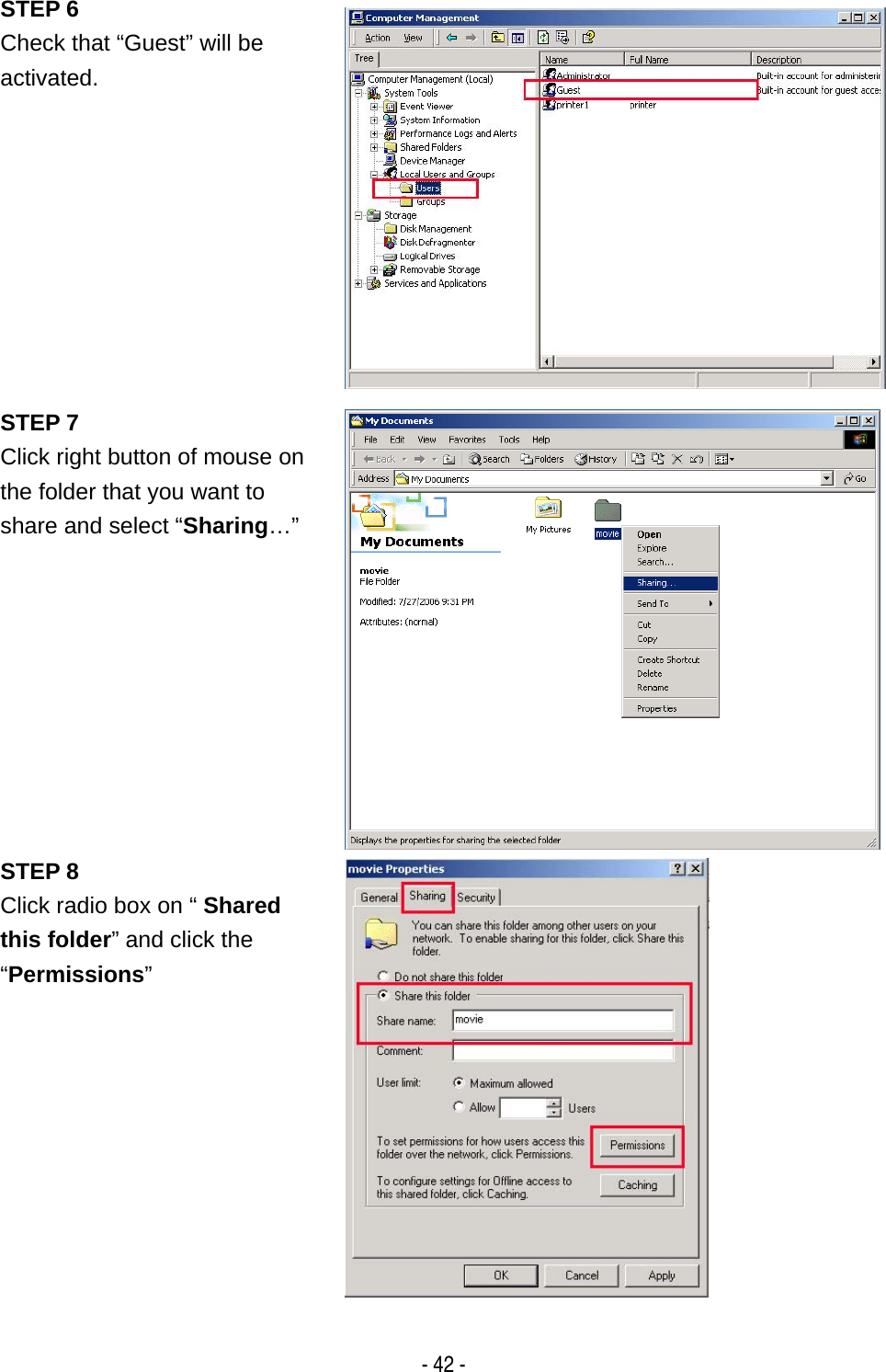   - 42 - STEP 6 Check that &ldquo;Guest&rdquo; will be activated.  STEP 7 Click right button of mouse on the folder that you want to share and select &ldquo;Sharing&hellip;&rdquo; STEP 8 Click radio box on &ldquo; Shared this folder&rdquo; and click the &ldquo;Permissions&rdquo;  