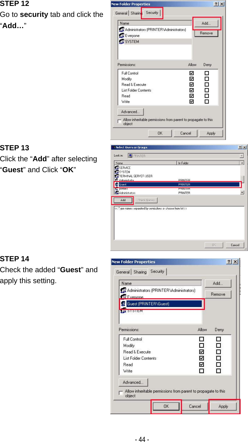   - 44 - STEP 12 Go to security tab and click the &ldquo;Add&hellip;&rdquo;  STEP 13 Click the &ldquo;Add&rdquo; after selecting &ldquo;Guest&rdquo; and Click &ldquo;OK&rdquo;  STEP 14 Check the added &ldquo;Guest&rdquo; and apply this setting.  