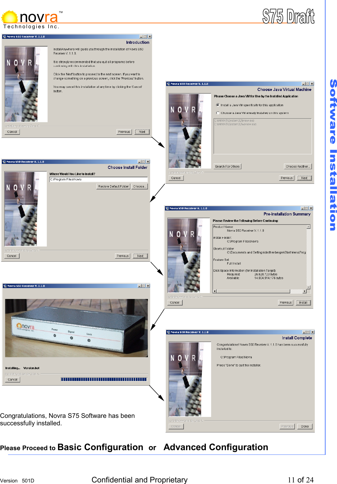     Version   501D  Confidential and Proprietary          11 of 24  Technologies Inc.novraTM                                         Congratulations, Novra S75 Software has been  successfully installed.   Please Proceed to Basic Configuration  or   Advanced Configuration     