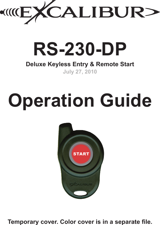 RS-230-DPDeluxe Keyless Entry &amp; Remote StartJuly 27, 2010Operation Guide    Temporary cover. Color cover is in a separate le.