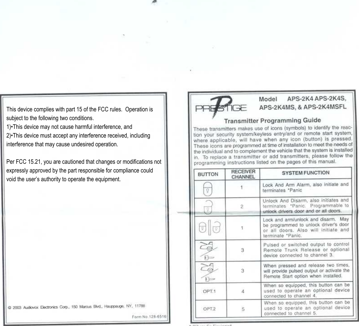 This device complies with part 15 of the FCC rules.  Operation is subject to the following two conditions.1)•This device may not cause harmful interference, and2)•This device must accept any interference received, including interference that may cause undesired operation.Per FCC 15.21, you are cautioned that changes or modifications not expressly approved by the part responsible for compliance could void the user’s authority to operate the equipment.