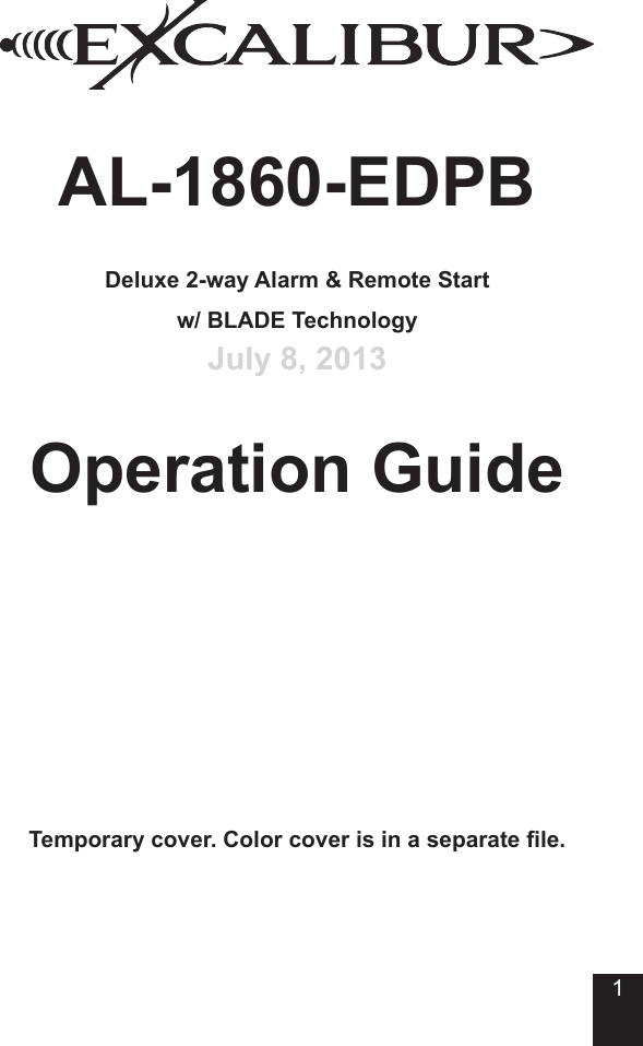 AL-1860-EDPBDeluxe 2-way Alarm &amp; Remote Start w/ BLADE TechnologyJuly 8, 2013Operation Guide  Temporary cover. Color cover is in a separate le.1