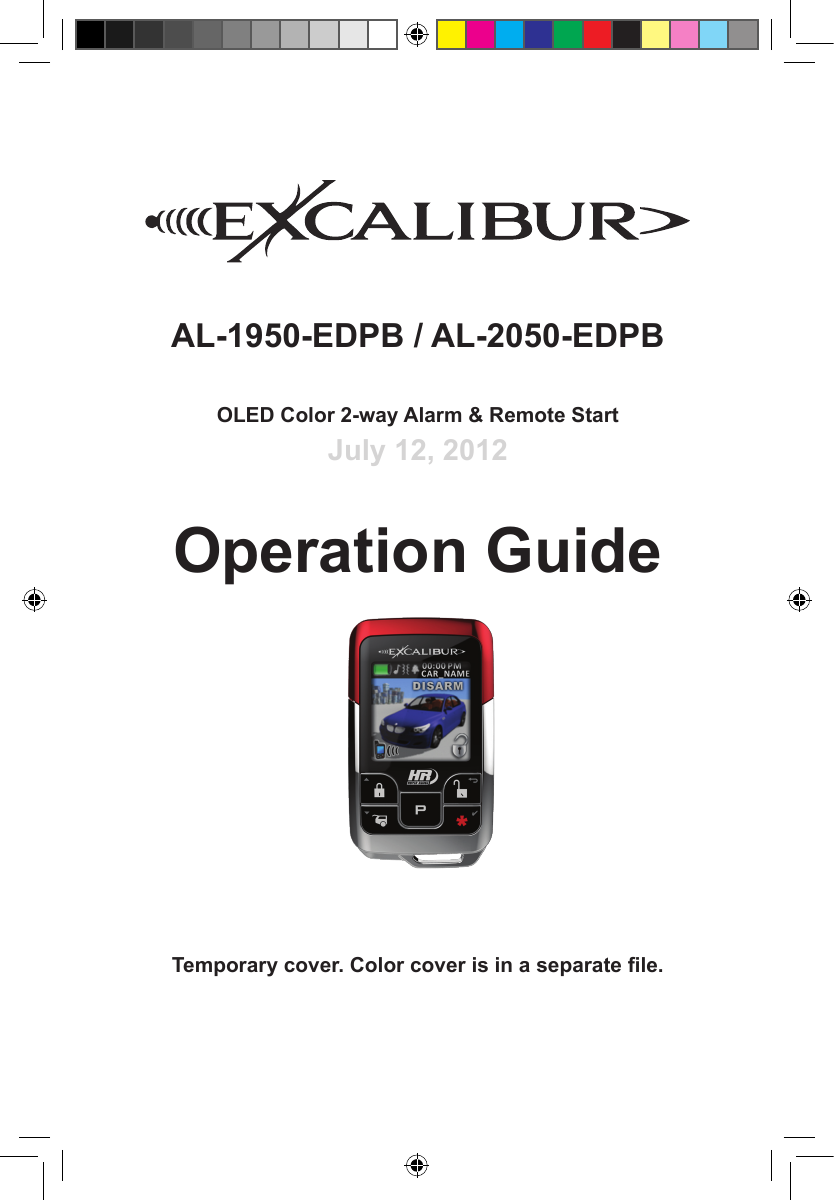 AL-1950-EDPB / AL-2050-EDPBOLED Color 2-way Alarm &amp; Remote StartJuly 12, 2012Operation Guide    Temporary cover. Color cover is in a separate le.