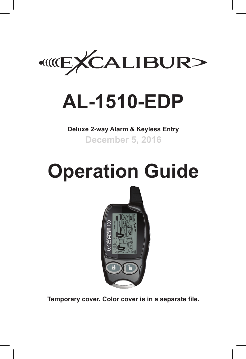 AL-1510-EDPDeluxe 2-way Alarm &amp; Keyless EntryDecember 5, 2016Operation Guide    Temporary cover. Color cover is in a separate le.