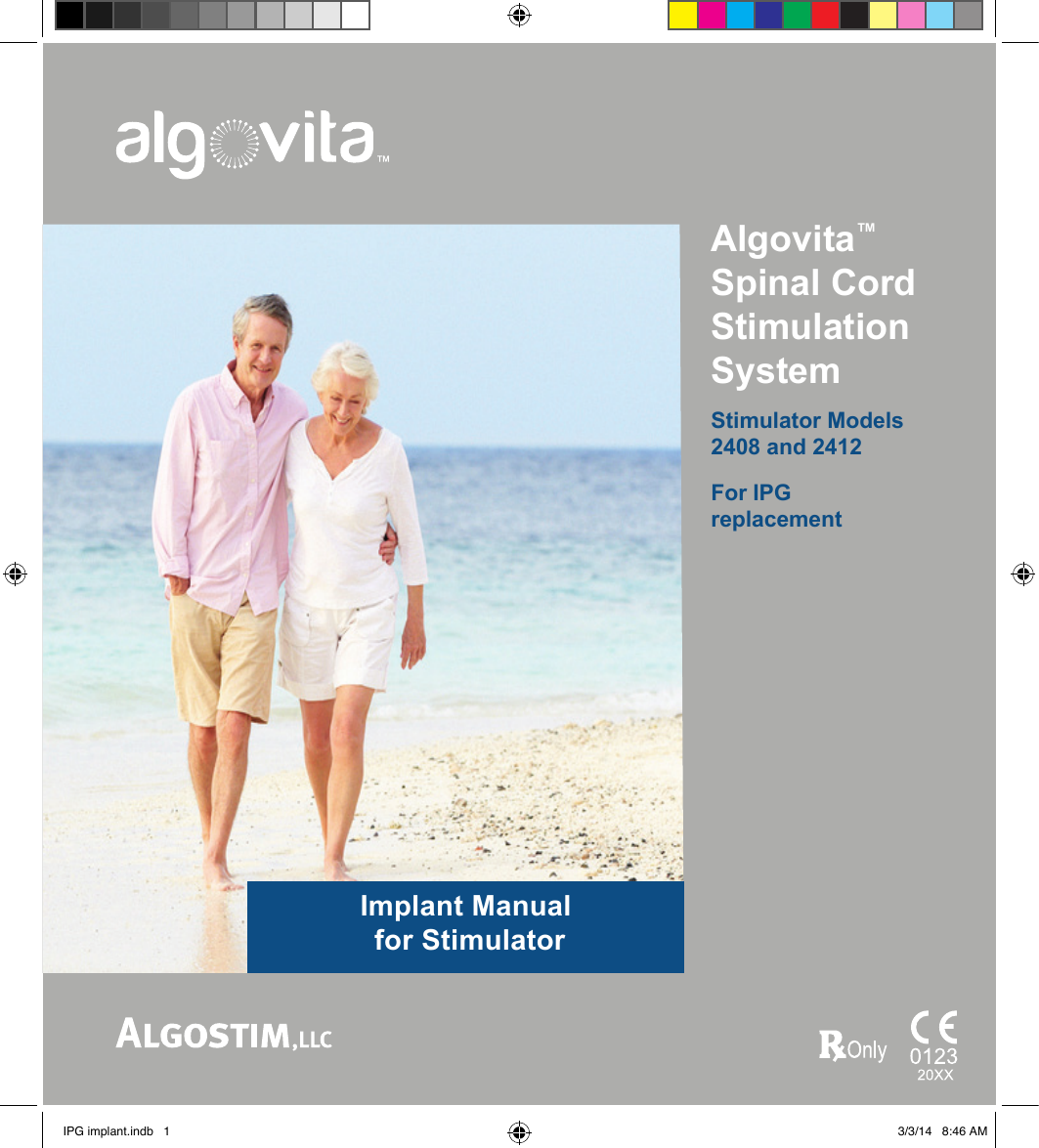 Algovita™ Spinal Cord Stimulation System Stimulator Models 2408 and 2412For IPG replacementImplant Manual  for StimulatorIPG implant.indb   1 3/3/14   8:46 AM