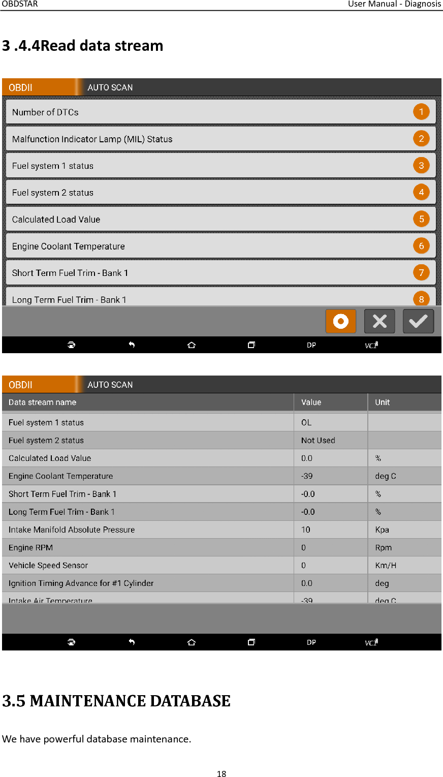 OBDSTAR                                                                                                                                  User Manual - Diagnosis 18  3 .4.4Read data stream     3.5 MAINTENANCE DATABASE We have powerful database maintenance. 