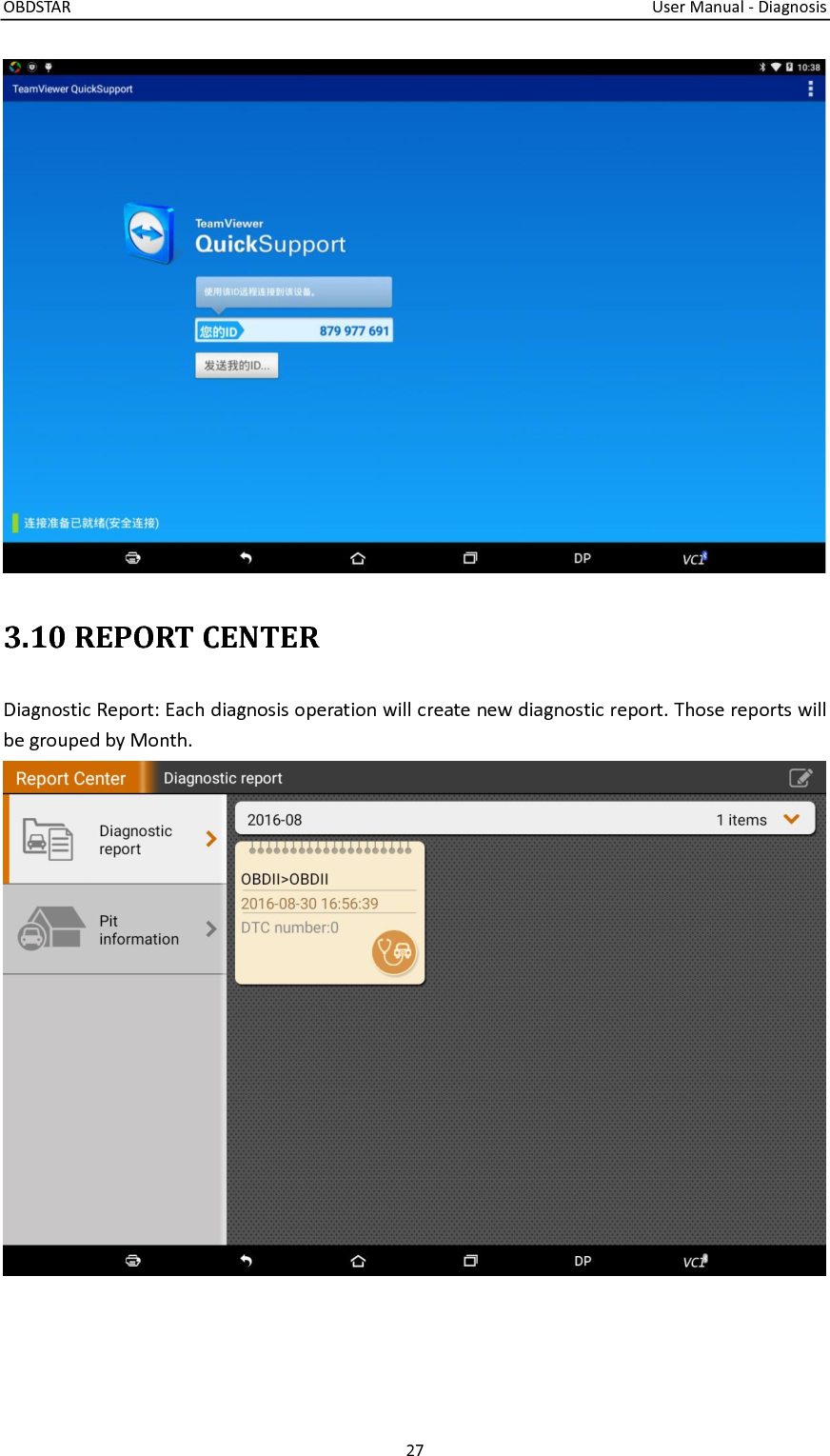 OBDSTAR                                                                                                                                  User Manual - Diagnosis 27   3.10 REPORT CENTER Diagnostic Report: Each diagnosis operation will create new diagnostic report. Those reports will be grouped by Month.  