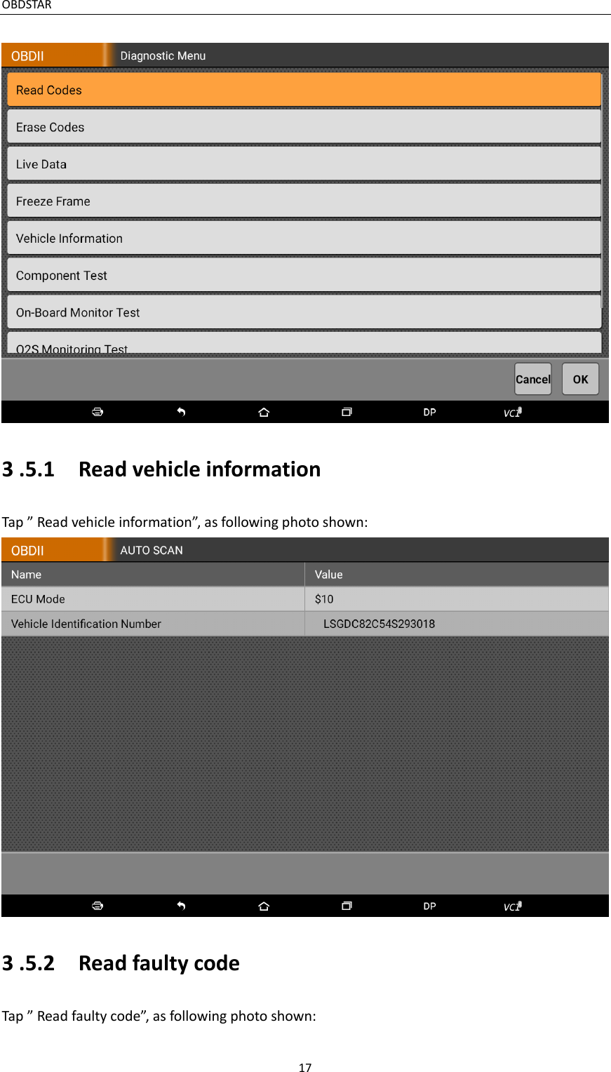 OBDSTAR                                                                                       17   3 .5.1    Read vehicle information Tap ” Read vehicle information”, as following photo shown:  3 .5.2  Read faulty code Tap ” Read faulty code”, as following photo shown: 