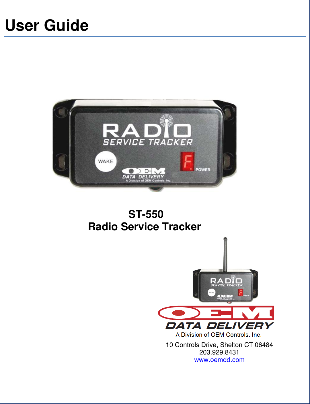    User Guide                    ST-550 Radio Service Tracker                  10 Controls Drive, Shelton CT 06484 203.929.8431       www.oemdd.com                                                                       