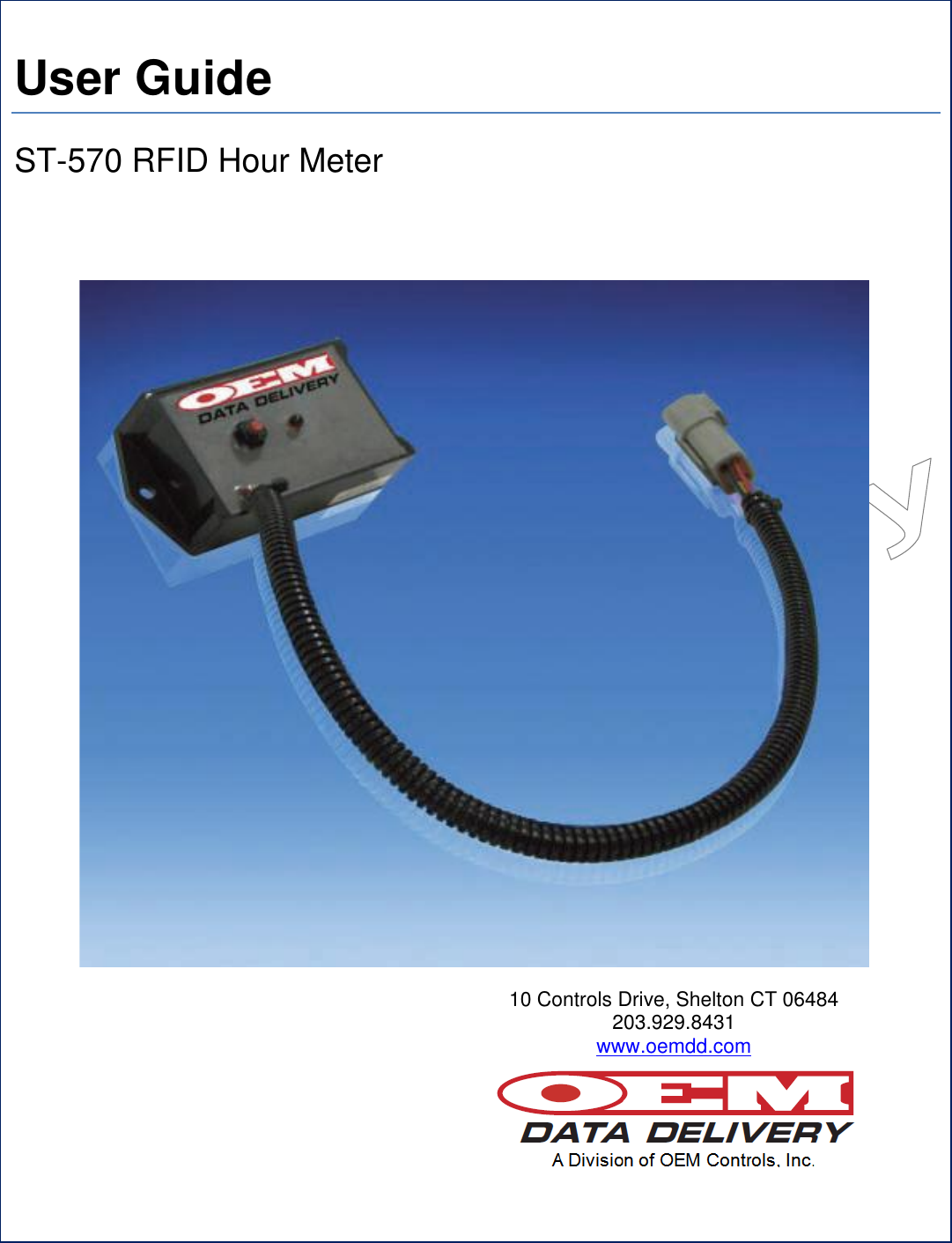     User Guide  ST-570 RFID Hour Meter               10 Controls Drive, Shelton CT 06484 203.929.8431       www.oemdd.com                                                                      