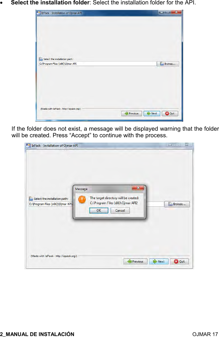    OJMAR 17 • $($-&quot;&quot;#$%!&amp;&quot;&apos;((&apos;&quot;%,!.,(*$): Select the installation folder for the API.  If the folder does not exist, a message will be displayed warning that the folder will be created. Press “Accept” to continue with the process.      