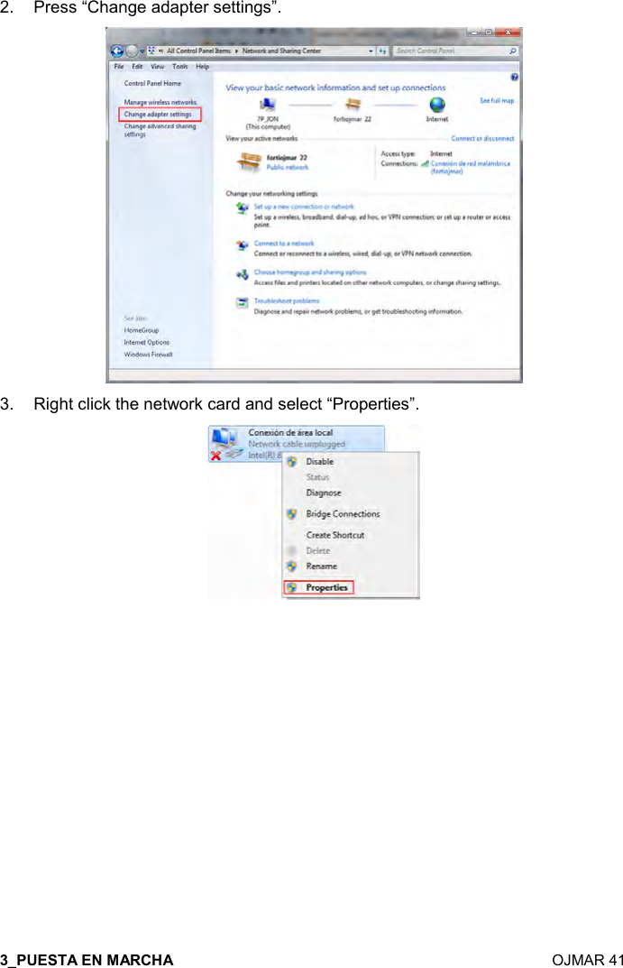  7  OJMAR 41 2.  Press “Change adapter settings”.  3.  Right click the network card and select “Properties”.  