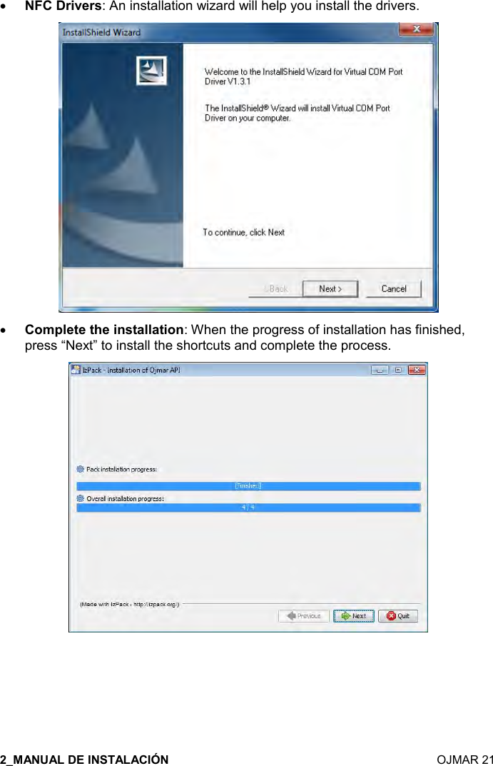    OJMAR 21 • )%2$)&amp;: An installation wizard will help you install the drivers.  • ,+0($&quot;$&quot;#$%!&amp;&quot;&apos;((&apos;&quot;%,!: When the progress of installation has finished, press “Next” to install the shortcuts and complete the process.  
