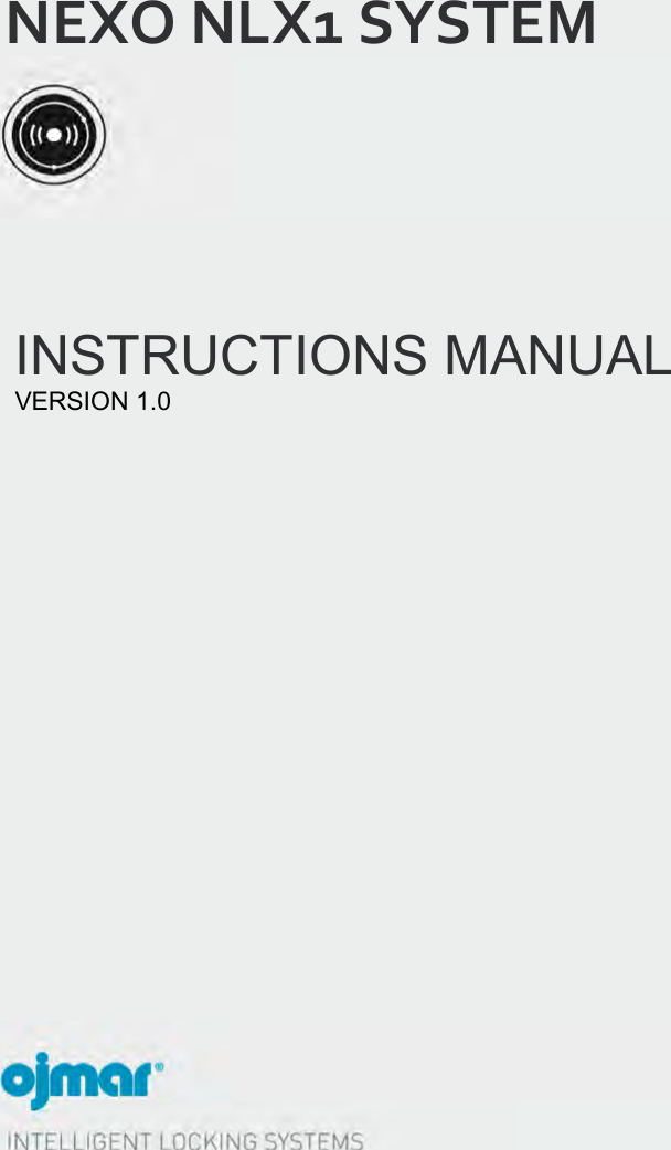     INSTRUCTIONS MANUAL  VERSION 1.0 NEXO NLX1 SYSTEM 