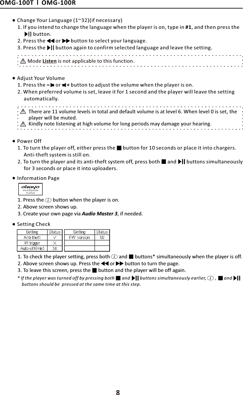 ϴKD'ͲϭϬϬdůKD'ͲϭϬϬZŚĂŶŐĞzŽƵƌ>ĂŶŐƵĂŐĞ;ϭ&Epsilon;ϯϮͿ;ŝĨŶĞĐĞƐƐĂƌǇͿϭ͘/ĨǇŽƵŝŶƚĞŶĚƚŽĐŚĂŶŐĞƚŚĞůĂŶŐƵĂŐĞǁŚĞŶƚŚĞƉůĂǇĞƌŝƐŽŶ͕ƚǇƉĞŝŶ&eta;ϭ͕ĂŶĚƚŚĞŶƉƌĞƐƐƚŚĞ!!ďƵƚƚŽŶ͘Ϯ͘WƌĞƐƐƚŚĞŽƌďƵƚƚŽŶƚŽƐĞůĞĐƚǇŽƵƌůĂŶŐƵĂŐĞ͘ϯ͘WƌĞƐƐƚŚĞďƵƚƚŽŶĂŐĂŝŶƚŽĐŽŶĨŝƌŵƐĞůĞĐƚĞĚůĂŶŐƵĂŐĞĂŶĚůĞĂǀĞƚŚĞƐĞƚƚŝŶŐ͘DŽĚĞ>ŝƐƚĞŶŝƐŶŽƚĂƉƉůŝĐĂďůĞƚŽƚŚŝƐĨƵŶĐƚŝŽŶ͘WŽǁĞƌKĨĨϭ͘dŽƚƵƌŶƚŚĞƉůĂǇĞƌŽĨĨ͕ĞŝƚŚĞƌƉƌĞƐƐƚŚĞďƵƚƚŽŶĨŽƌϭϬƐĞĐŽŶĚƐŽƌƉůĂĐĞŝƚŝŶƚŽĐŚĂƌŐĞƌƐ͘ŶƚŝͲƚŚĞĨƚƐǇƐƚĞŵŝƐƐƚŝůůŽŶ͘Ϯ͘dŽƚƵƌŶƚŚĞƉůĂǇĞƌĂŶĚŝƚƐĂŶƚŝͲƚŚĞĨƚƐǇƐƚĞŵŽĨĨ͕ƉƌĞƐƐďŽƚŚĂŶĚďƵƚƚŽŶƐƐŝŵƵůƚĂŶĞŽƵƐůǇĨŽƌϯƐĞĐŽŶĚƐŽƌƉůĂĐĞŝƚŝŶƚŽƵƉůŽĂĚĞƌƐ͘ĚũƵƐƚzŽƵƌsŽůƵŵĞ/ŶĨŽƌŵĂƚŝŽŶWĂŐĞ^ĞƚƚŝŶŐŚĞĐŬϭ͘WƌĞƐƐƚŚĞŽƌďƵƚƚŽŶƚŽĂĚũƵƐƚƚŚĞǀŽůƵŵĞǁŚĞŶƚŚĞƉůĂǇĞƌŝƐŽŶ͘Ϯ͘tŚĞŶƉƌĞĨĞƌƌĞĚǀŽůƵŵĞŝƐƐĞƚ͕ůĞĂǀĞŝƚĨŽƌϭƐĞĐŽŶĚĂŶĚƚŚĞƉůĂǇĞƌǁŝůůůĞĂǀĞƚŚĞƐĞƚƚŝŶŐĂƵƚŽŵĂƚŝĐĂůůǇ͘dŚĞƌĞĂƌĞϭϭǀŽůƵŵĞůĞǀĞůƐŝŶƚŽƚĂůĂŶĚĚĞĨĂƵůƚǀŽůƵŵĞŝƐĂƚůĞǀĞůϲ͘tŚĞŶůĞǀĞůϬŝƐƐĞƚ͕ƚŚĞƉůĂǇĞƌǁŝůůďĞŵƵƚĞĚ͘<ŝŶĚůǇŶŽƚĞůŝƐƚĞŶŝŶŐĂƚŚŝŐŚǀŽůƵŵĞĨŽƌůŽŶŐƉĞƌŝŽĚƐŵĂǇĚĂŵĂŐĞǇŽƵƌŚĞĂƌŝŶŐ͘ϭ͘WƌĞƐƐƚŚĞďƵƚƚŽŶǁŚĞŶƚŚĞƉůĂǇĞƌŝƐŽŶ͘Ϯ͘ďŽǀĞƐĐƌĞĞŶƐŚŽǁƐƵƉ͘ϯ͘ƌĞĂƚĞǇŽƵƌŽǁŶƉĂŐĞǀŝĂƵĚŝŽDĂƐƚĞƌϯ͕ŝĨŶĞĞĚĞĚ͘ϭ͘dŽĐŚĞĐŬƚŚĞƉůĂǇĞƌƐĞƚƚŝŶŐ͕ƉƌĞƐƐďŽƚŚĂŶĚ ďƵƚƚŽŶƐΎƐŝŵƵůƚĂŶĞŽƵƐůǇǁŚĞŶƚŚĞƉůĂǇĞƌŝƐŽĨĨ͘Ϯ͘ďŽǀĞƐĐƌĞĞŶƐŚŽǁƐƵƉ͘WƌĞƐƐƚŚĞ ďƵƚƚŽŶƚŽƚƵƌŶƚŚĞƉĂŐĞ͘Žƌϯ͘dŽůĞĂǀĞƚŚŝƐƐĐƌĞĞŶ͕ƉƌĞƐƐƚŚĞ ďƵƚƚŽŶĂŶĚƚŚĞƉůĂǇĞƌǁŝůůďĞŽĨĨĂŐĂŝŶ͘Ύ/ĨƚŚĞƉůĂǇĞƌǁĂƐƚƵƌŶĞĚŽĨĨďǇƉƌĞƐƐŝŶŐďŽƚŚĂŶĚďƵƚƚŽŶƐƐŝŵƵůƚĂŶĞŽƵƐůǇĞĂƌůŝĞƌ͕͕ĂŶĚďƵƚƚŽŶƐƐŚŽƵůĚďĞƉƌĞƐƐĞĚĂƚƚŚĞƐĂŵĞƚŝŵĞĂƚƚŚŝƐƐƚĞƉ͘