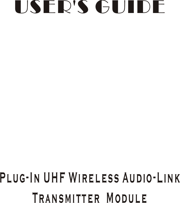 USER'S GUIDEPlug-In UHF Wireless Audio-Link Transmitter  Module