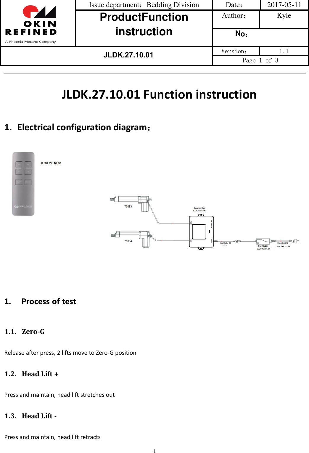 1. Elect1. Proc1.1. ZeroReleaseafter1.2. HeadPressandma1.3. HeadPressandmaricalconcess of tesGrpress,2liftsdLift+aintain,headdLiftaintain,headIssuePnfiguratiost smovetoZerliftstretchesliftretractse departmenProducinstrJLDK.27.10.01 ondiagraro‐Gpositionsoutnt：BeddingctFunctruction1JLDK.27.10.01 Function instructionam：g Divisiontion n DatAuthNVersite： 2hor： No：ion： Page 1 of2017-05-11Kyle 1.1 f 3 