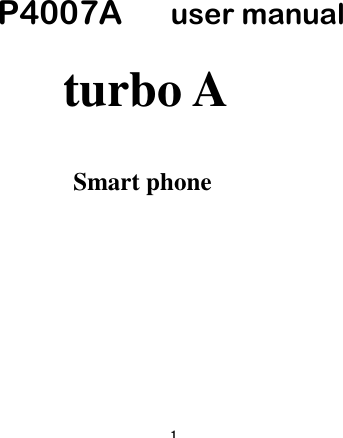    1   P4007A  user manual  turbo A   Smart phone     