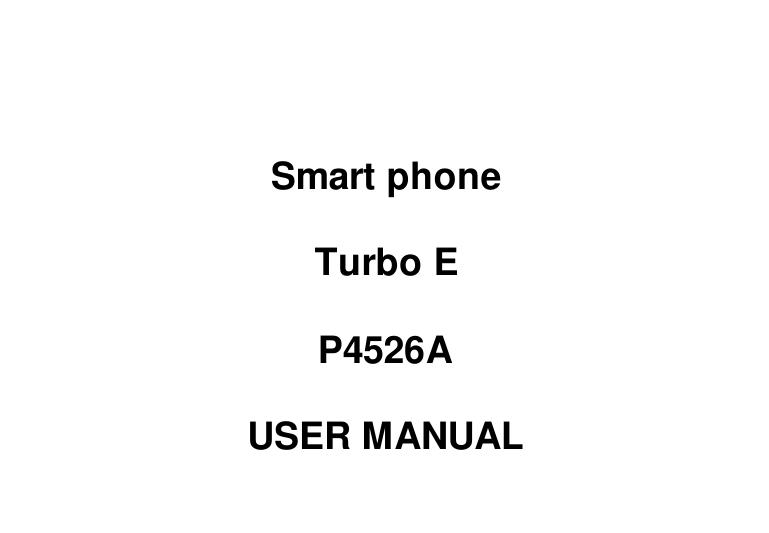 Smart phone Turbo E P4526A USER MANUAL 
