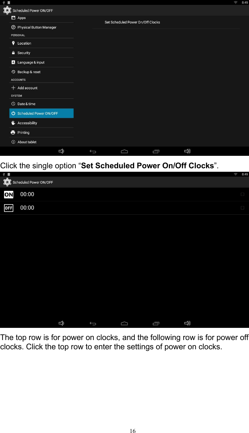 16   Click the single option “Set Scheduled Power On/Off Clocks”.   The top row is for power on clocks, and the following row is for power off clocks. Click the top row to enter the settings of power on clocks. 