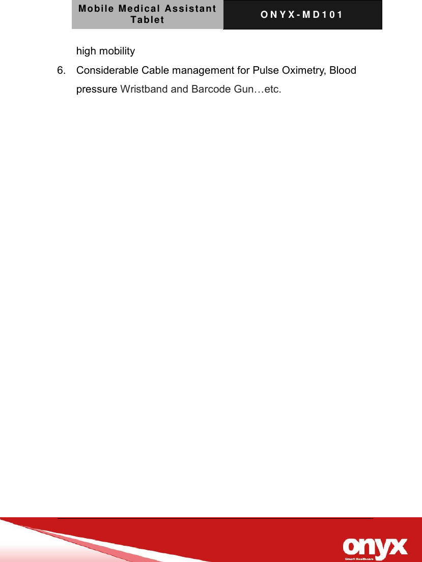 Mobile Medical Assistant Tablet O N Y X - M D 1 0 1    high mobility 6.  Considerable Cable management for Pulse Oximetry, Blood pressure Wristband and Barcode Gun&hellip;etc. 