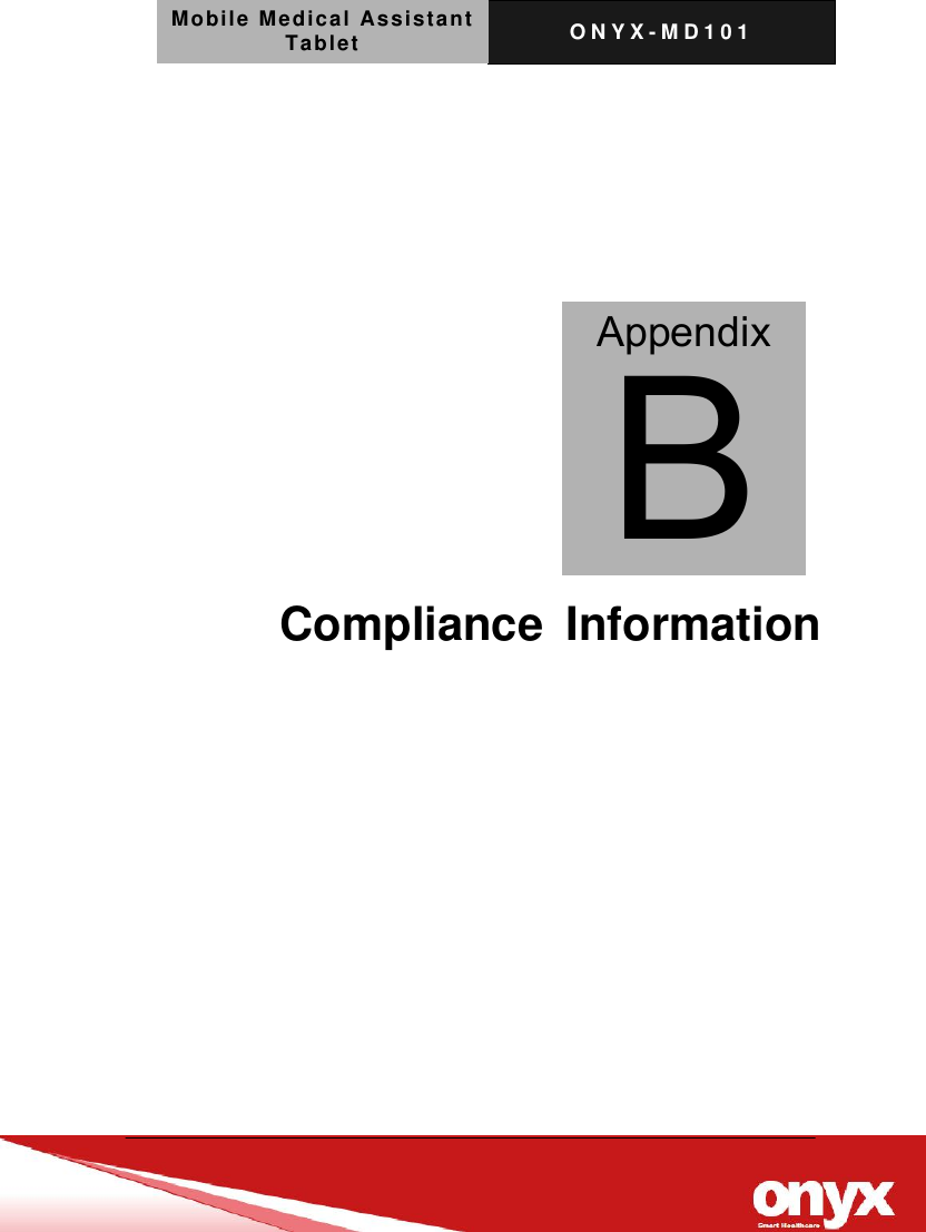 Mobile Medical Assistant Tablet O N Y X - M D 1 0 1       Compliance  Information      Appendix B 