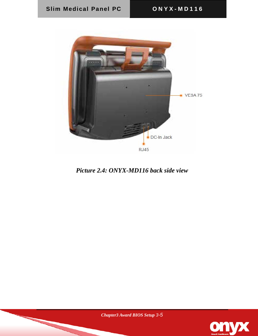 Slim Medical Panel PC  ONYX-MD116  Chapter3 Award BIOS Setup 3-5   Picture 2.4: ONYX-MD116 back side view  