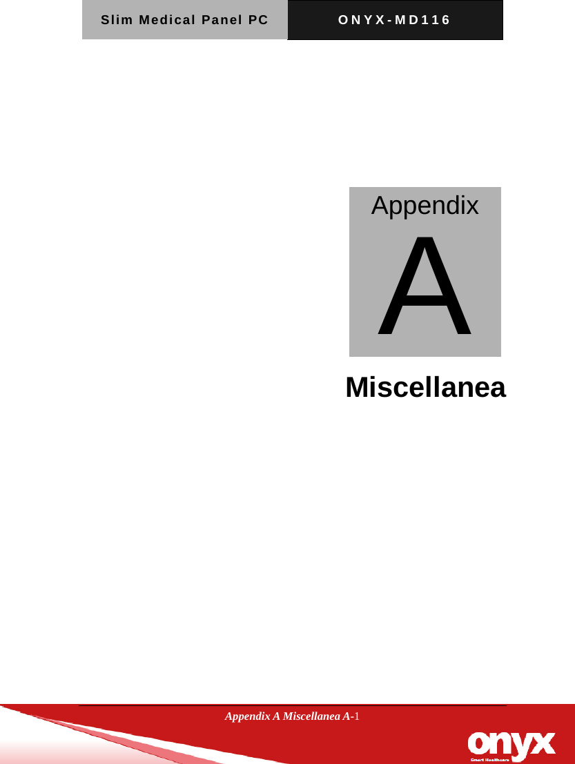Slim Medical Panel PC  ONYX-MD116  Appendix A Miscellanea A-1    Miscellanea      Appendix A 