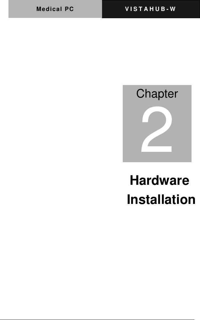 Medical PC V I S T A H U B - W       Hardware   Installation         Chapter 2 