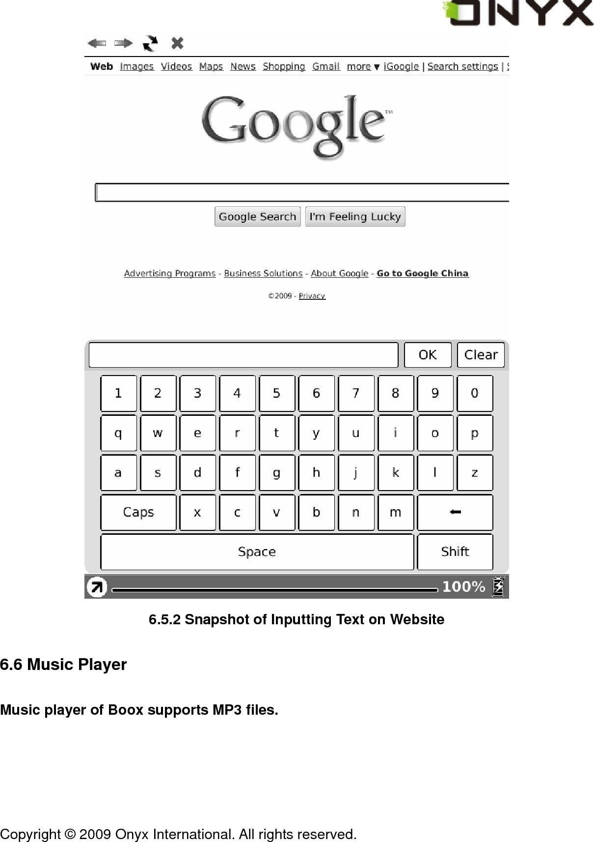  Copyright &copy; 2009 Onyx International. All rights reserved.                                  6.5.2 Snapshot of Inputting Text on Website 6.6 Music Player Music player of Boox supports MP3 files. 