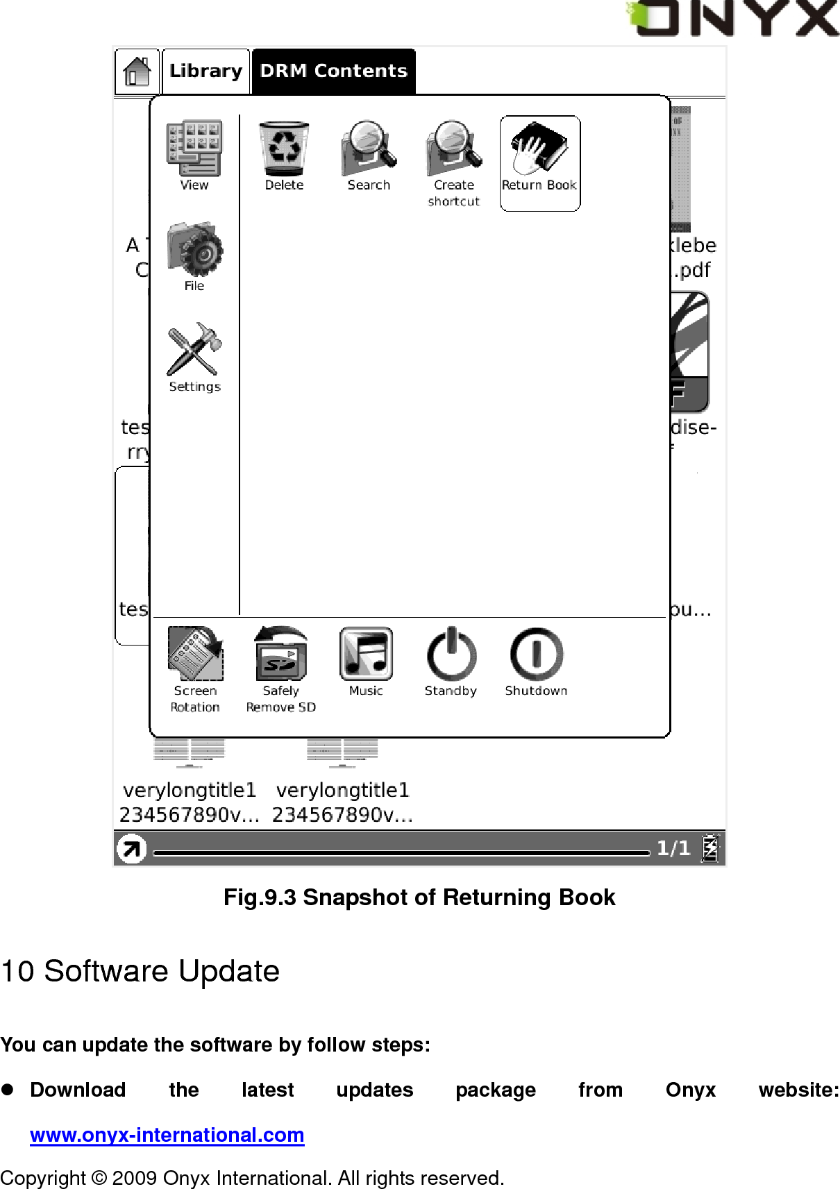  Copyright &copy; 2009 Onyx International. All rights reserved.                                  Fig.9.3 Snapshot of Returning Book 10 Software Update You can update the software by follow steps: z Download the latest updates package from Onyx website: www.onyx-international.com 