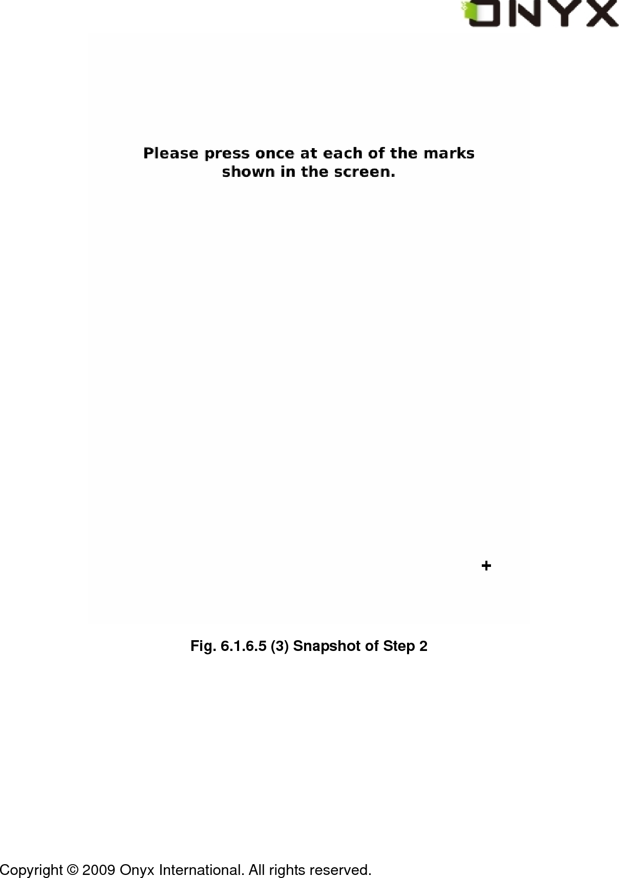  Copyright &copy; 2009 Onyx International. All rights reserved.                                  Fig. 6.1.6.5 (3) Snapshot of Step 2 