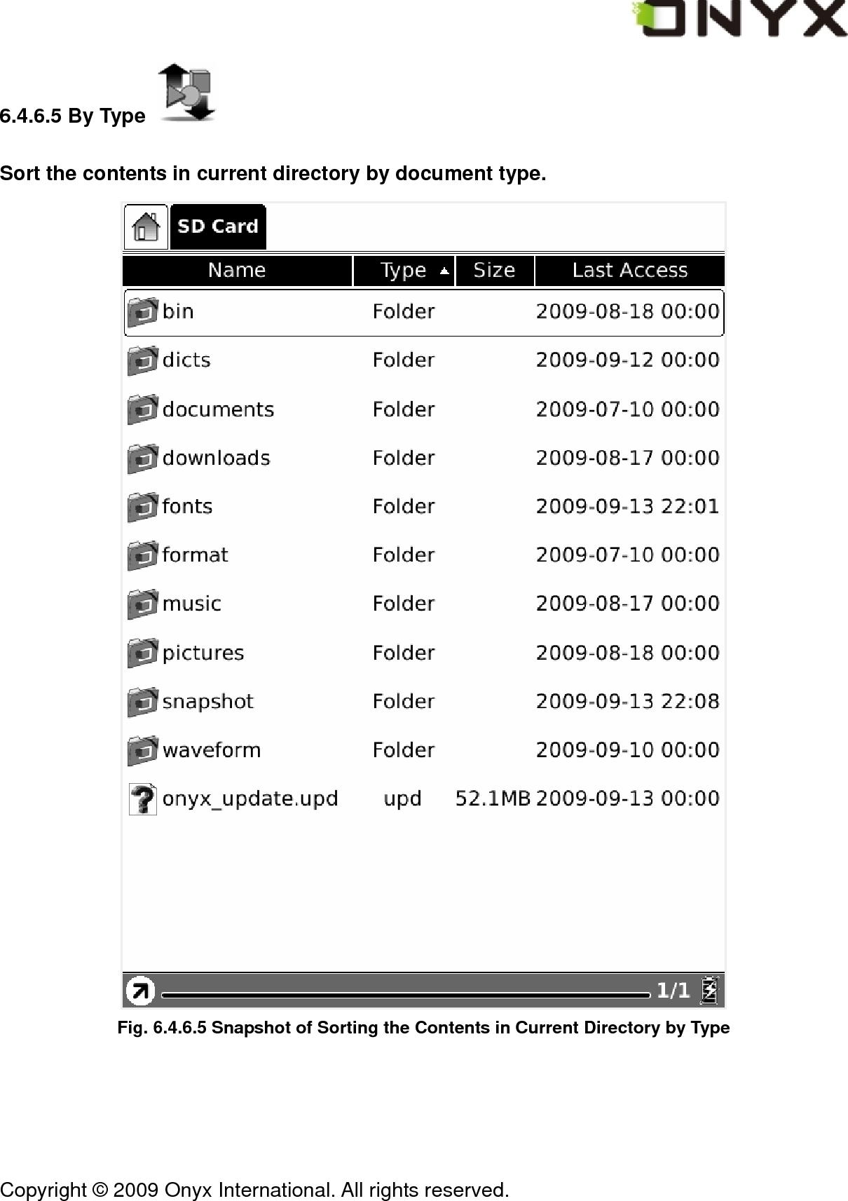  Copyright &copy; 2009 Onyx International. All rights reserved.                                 6.4.6.5 By Type   Sort the contents in current directory by document type.  Fig. 6.4.6.5 Snapshot of Sorting the Contents in Current Directory by Type 