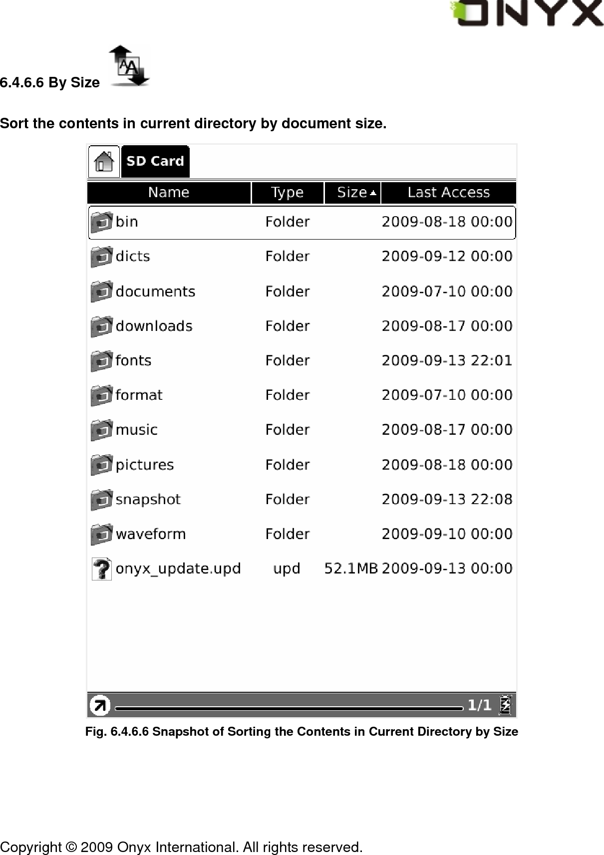  Copyright &copy; 2009 Onyx International. All rights reserved.                                 6.4.6.6 By Size   Sort the contents in current directory by document size.  Fig. 6.4.6.6 Snapshot of Sorting the Contents in Current Directory by Size 