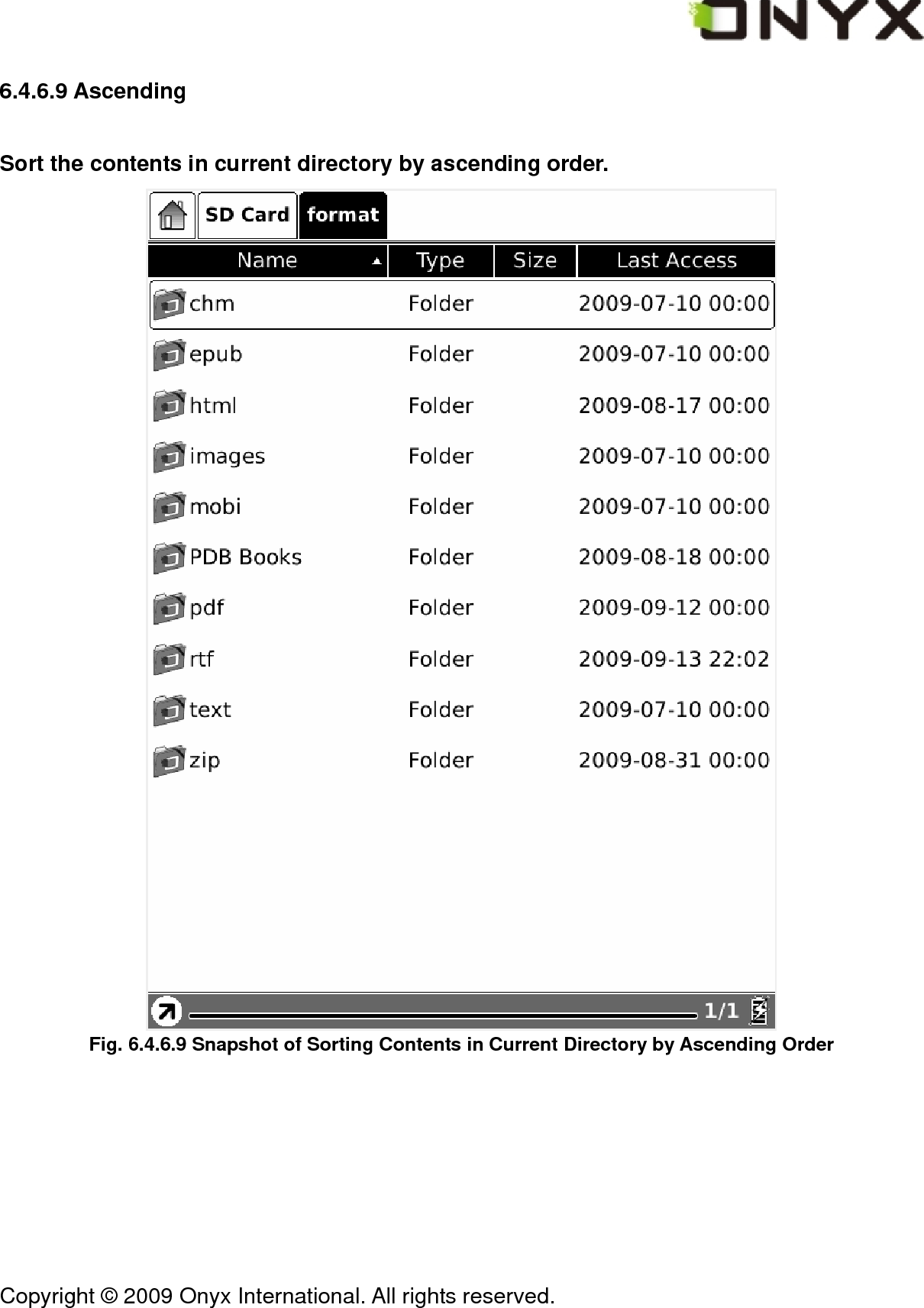  Copyright &copy; 2009 Onyx International. All rights reserved.                                 6.4.6.9 Ascending Sort the contents in current directory by ascending order.  Fig. 6.4.6.9 Snapshot of Sorting Contents in Current Directory by Ascending Order 