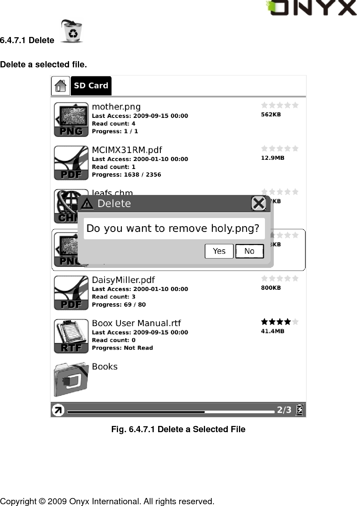  Copyright &copy; 2009 Onyx International. All rights reserved.                                 6.4.7.1 Delete   Delete a selected file.  Fig. 6.4.7.1 Delete a Selected File 