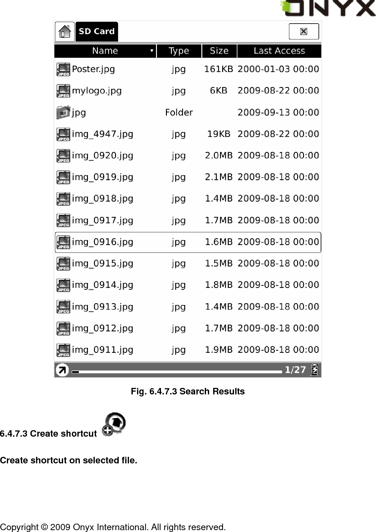  Copyright &copy; 2009 Onyx International. All rights reserved.                                  Fig. 6.4.7.3 Search Results 6.4.7.3 Create shortcut   Create shortcut on selected file. 