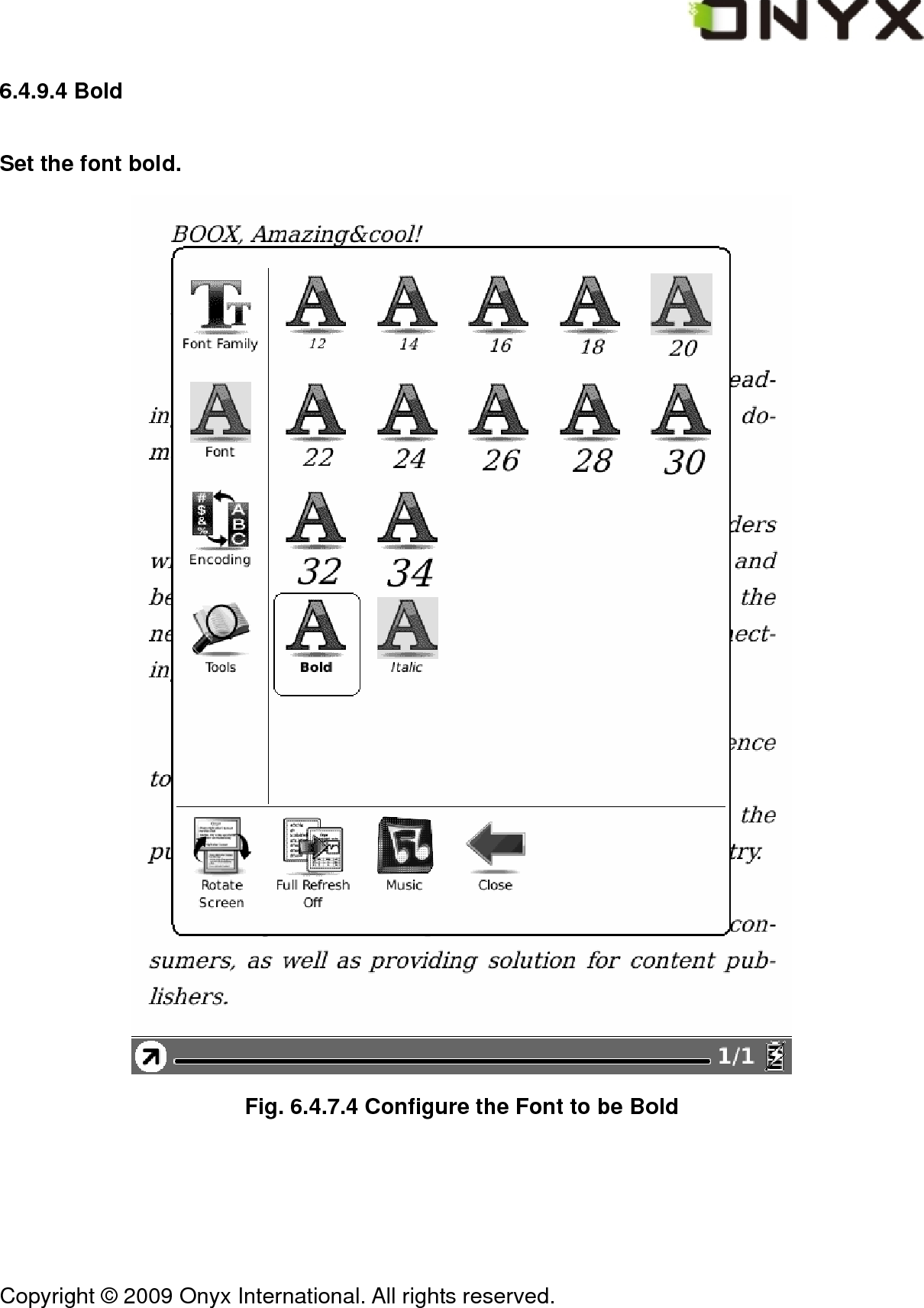  Copyright &copy; 2009 Onyx International. All rights reserved.                                 6.4.9.4 Bold Set the font bold.  Fig. 6.4.7.4 Configure the Font to be Bold 