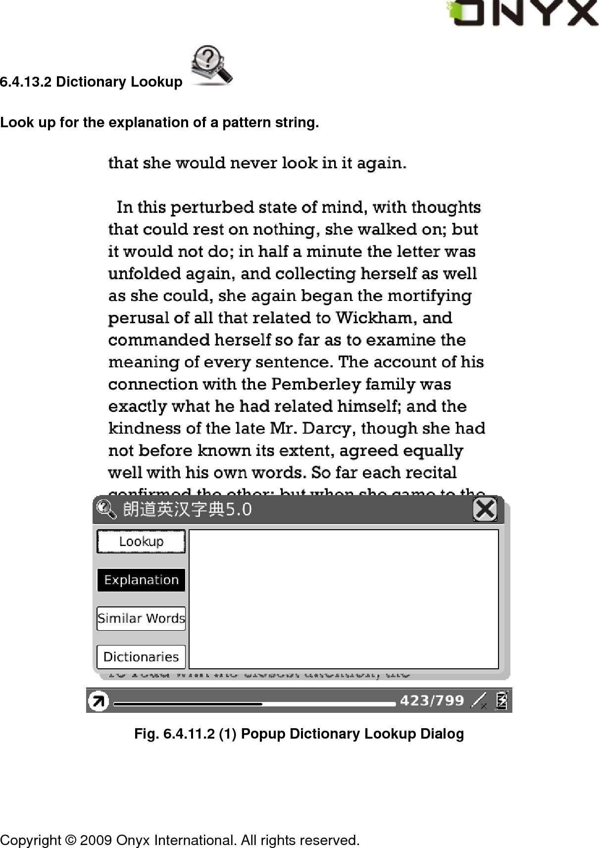  Copyright &copy; 2009 Onyx International. All rights reserved.                                 6.4.13.2 Dictionary Lookup   Look up for the explanation of a pattern string.  Fig. 6.4.11.2 (1) Popup Dictionary Lookup Dialog 