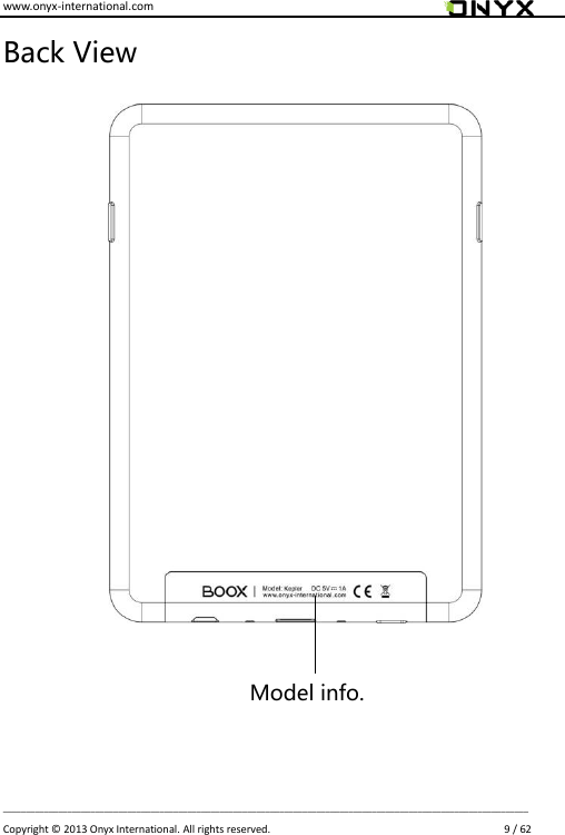 www.onyx-international.com                                                                                                                                                                                                                             __________________________________________________________________________________________________________________ Copyright &copy;  2013 Onyx International. All rights reserved.                             9 / 62 Back View              Model info. 