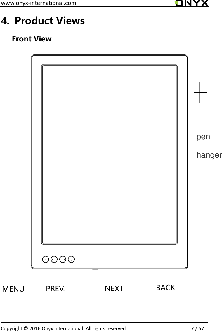  www.onyx-international.com                                                                                                                                                                                                  Copyright &copy;  2016 Onyx International. All rights reserved.                7 / 57 4. Product Views Front View                                 MENU BACK PREV. NEXT pen hanger  